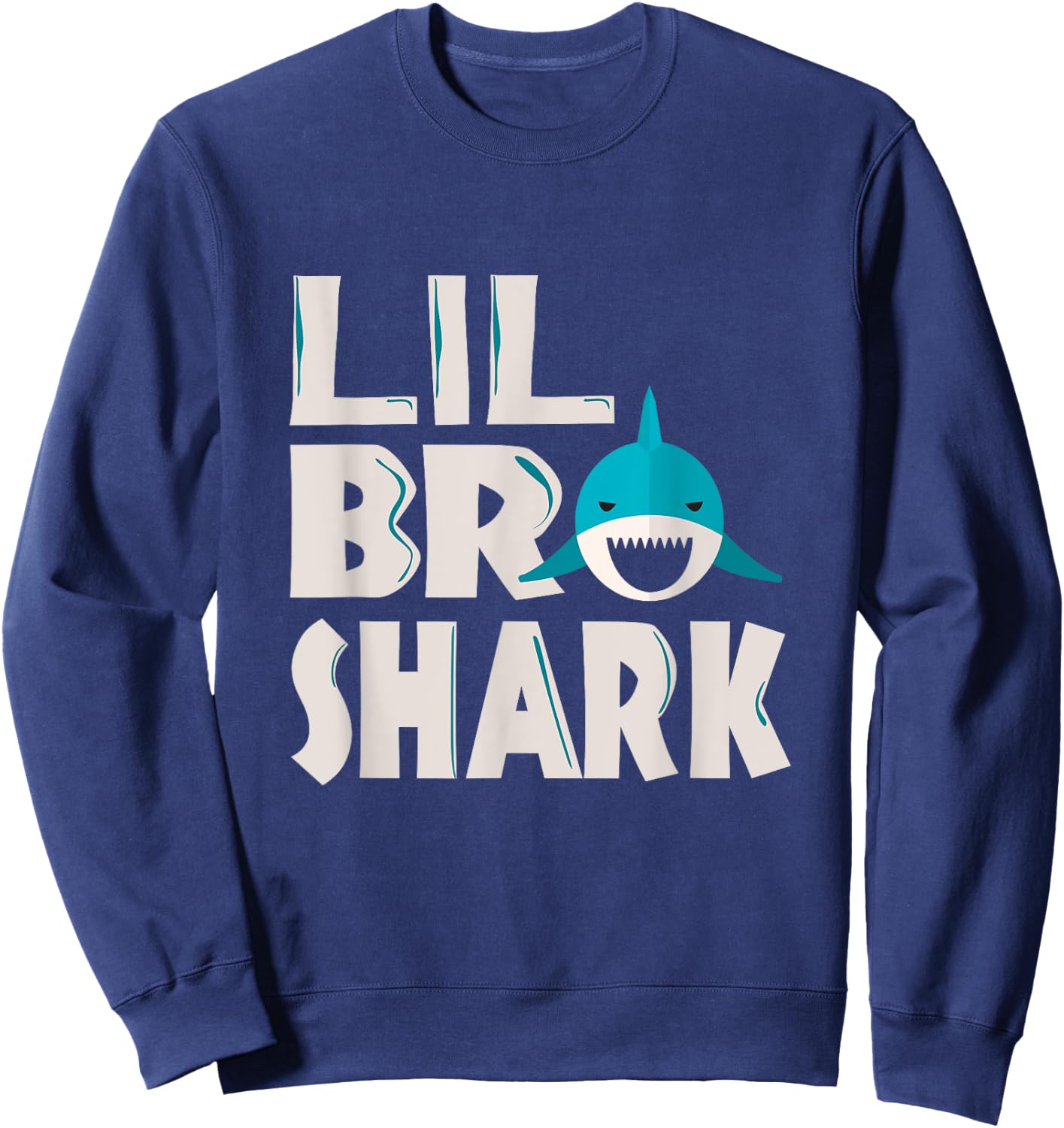 Funny Lil Bro Shark Funny Sibling Quote Meme Saying Sweatshirt - Sweatshirt | Navy