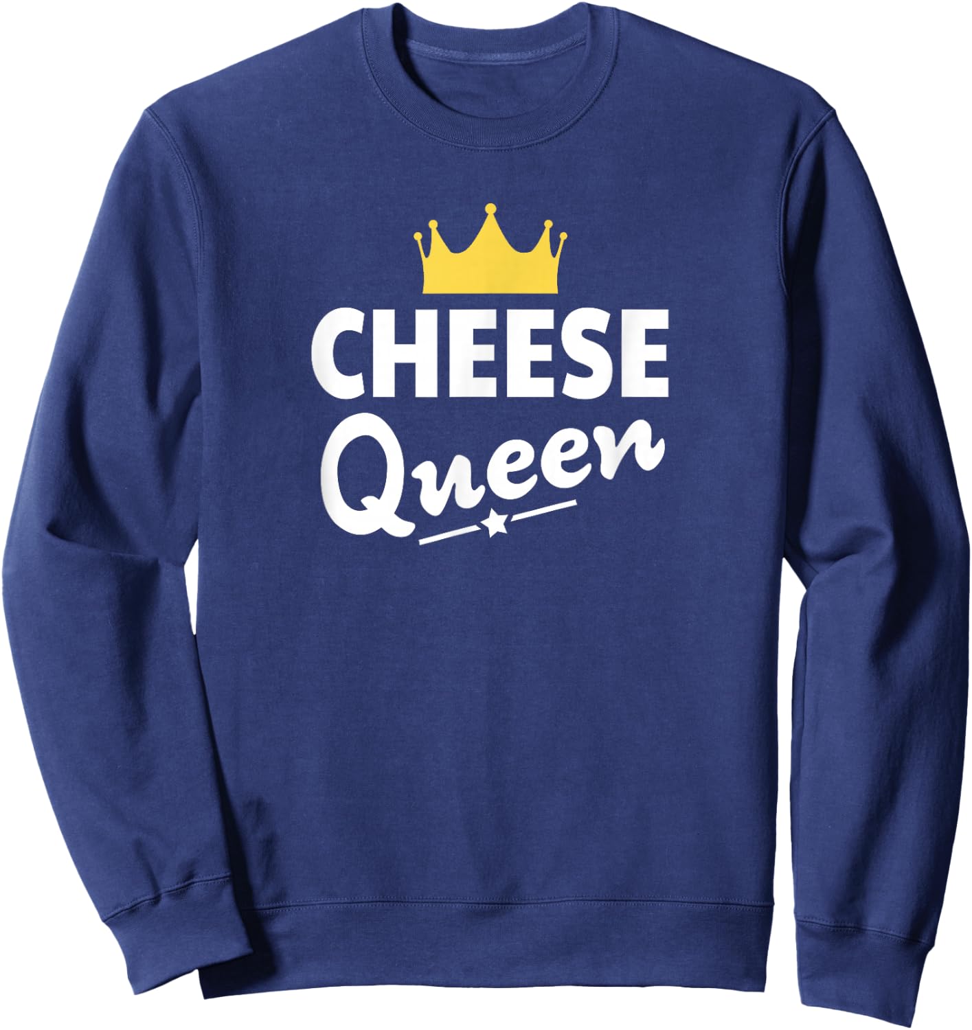 Cheese Queen Shirt - Funny Cheese Sweatshirt - Sweatshirt | Navy