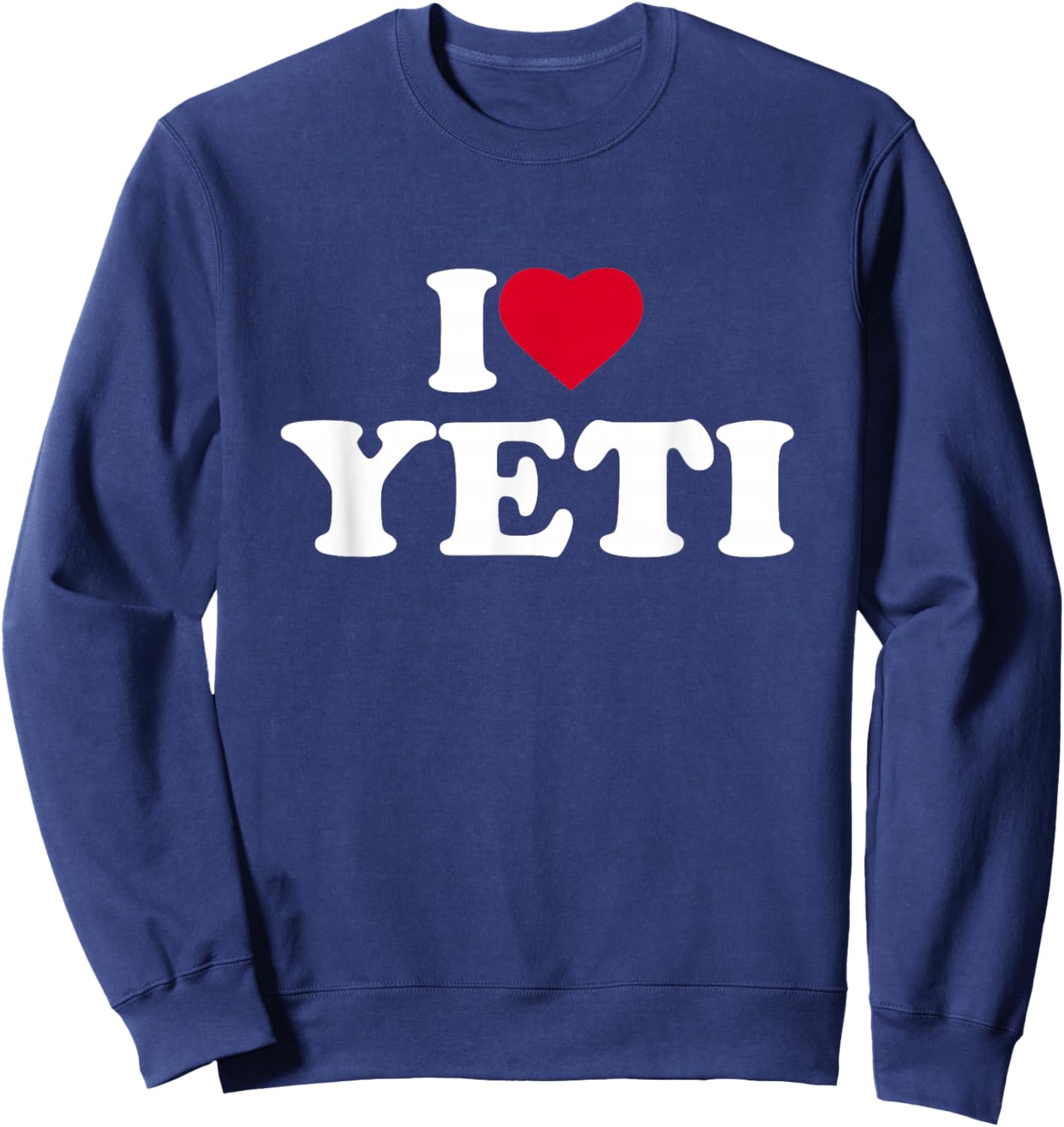 I Love Yeti I Heart Yeti Lover Sweatshirt - Sweatshirt | Navy