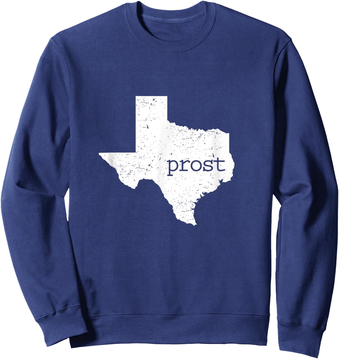 Prost Texas T Shirt Oktoberfest Apparel Outfit Oktober Fest Sweatshirt - Sweatshirt | Navy