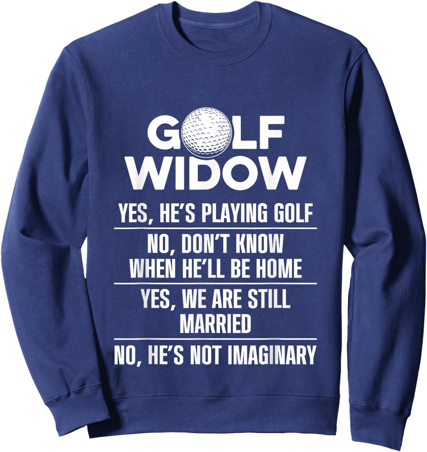 Golf Widow Wife Still Married Golfer Funny Golfing Sweatshirt - Sweatshirt | Navy