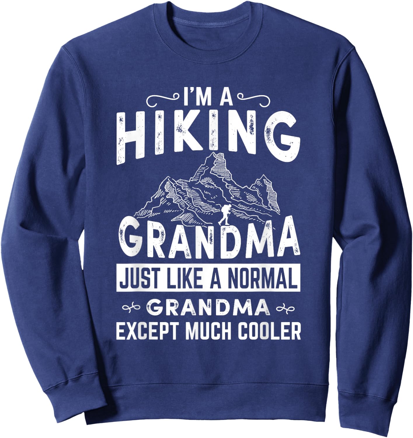 Fun Hiking Cool Grandma T Shirt - walking, Grandmother Sweatshirt - Sweatshirt | Navy