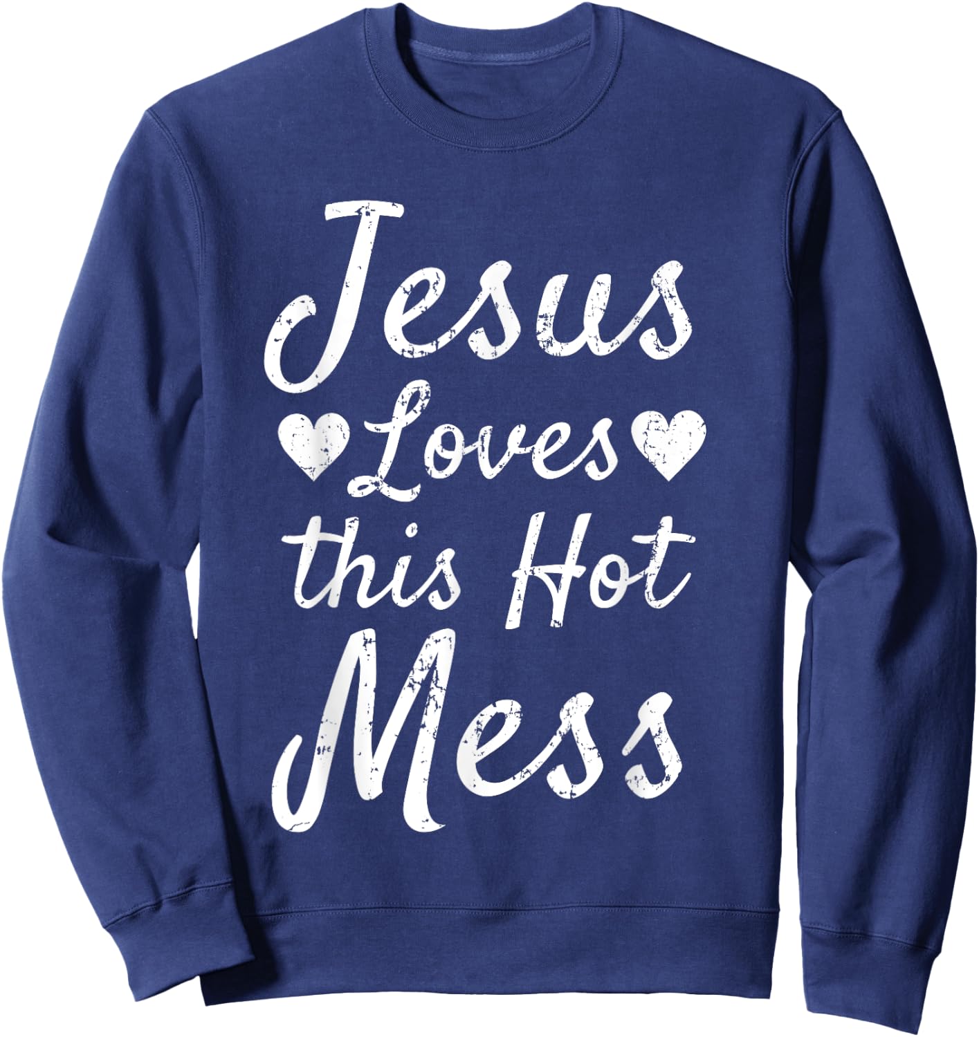 Funny Christian Gift Jesus Loves this Hot Mess Sweatshirt - Sweatshirt | Navy