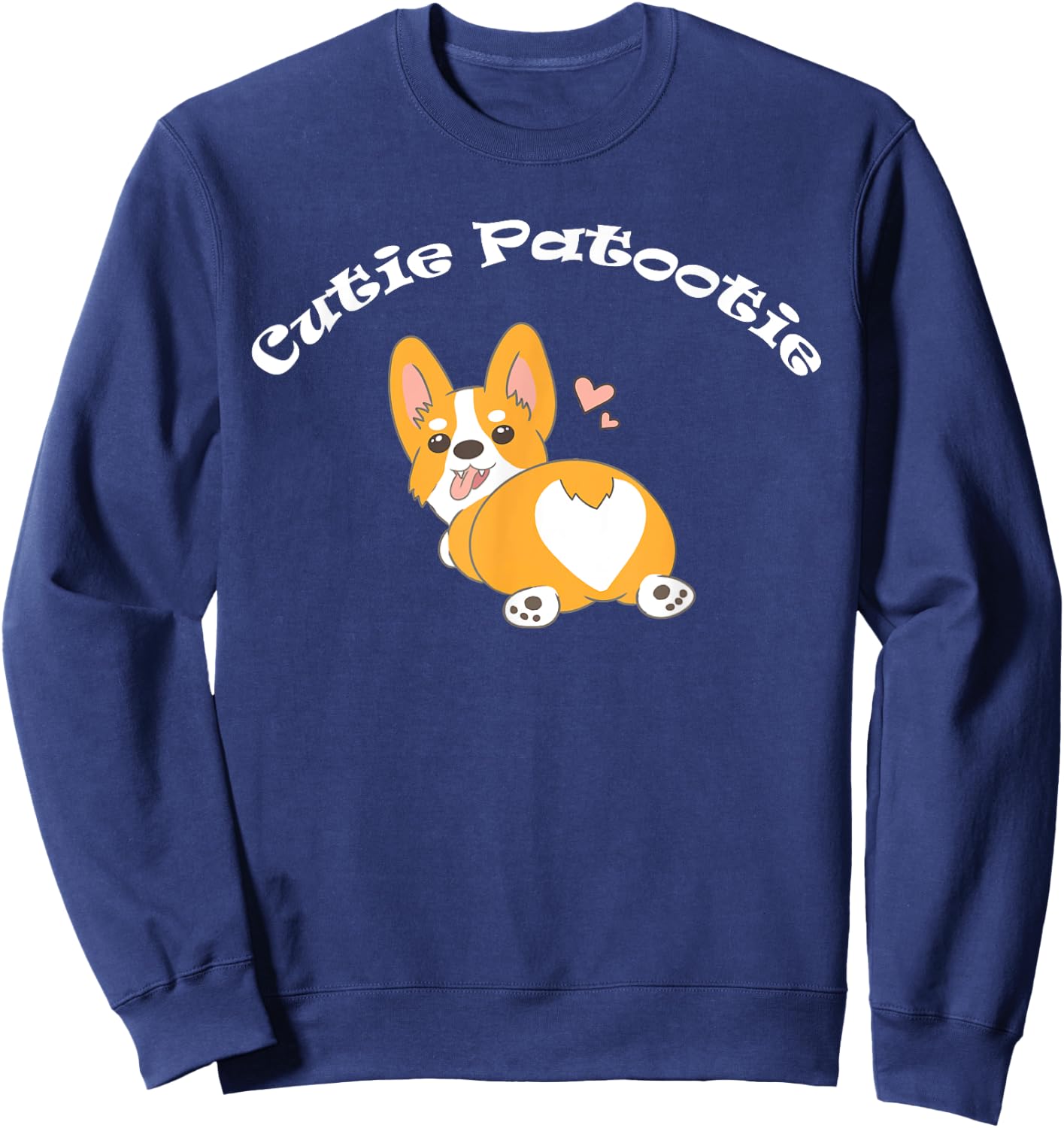 Corgi Shirt - Cutie Patootie Corgi Butt T Shirt Sweatshirt - Sweatshirt | Navy