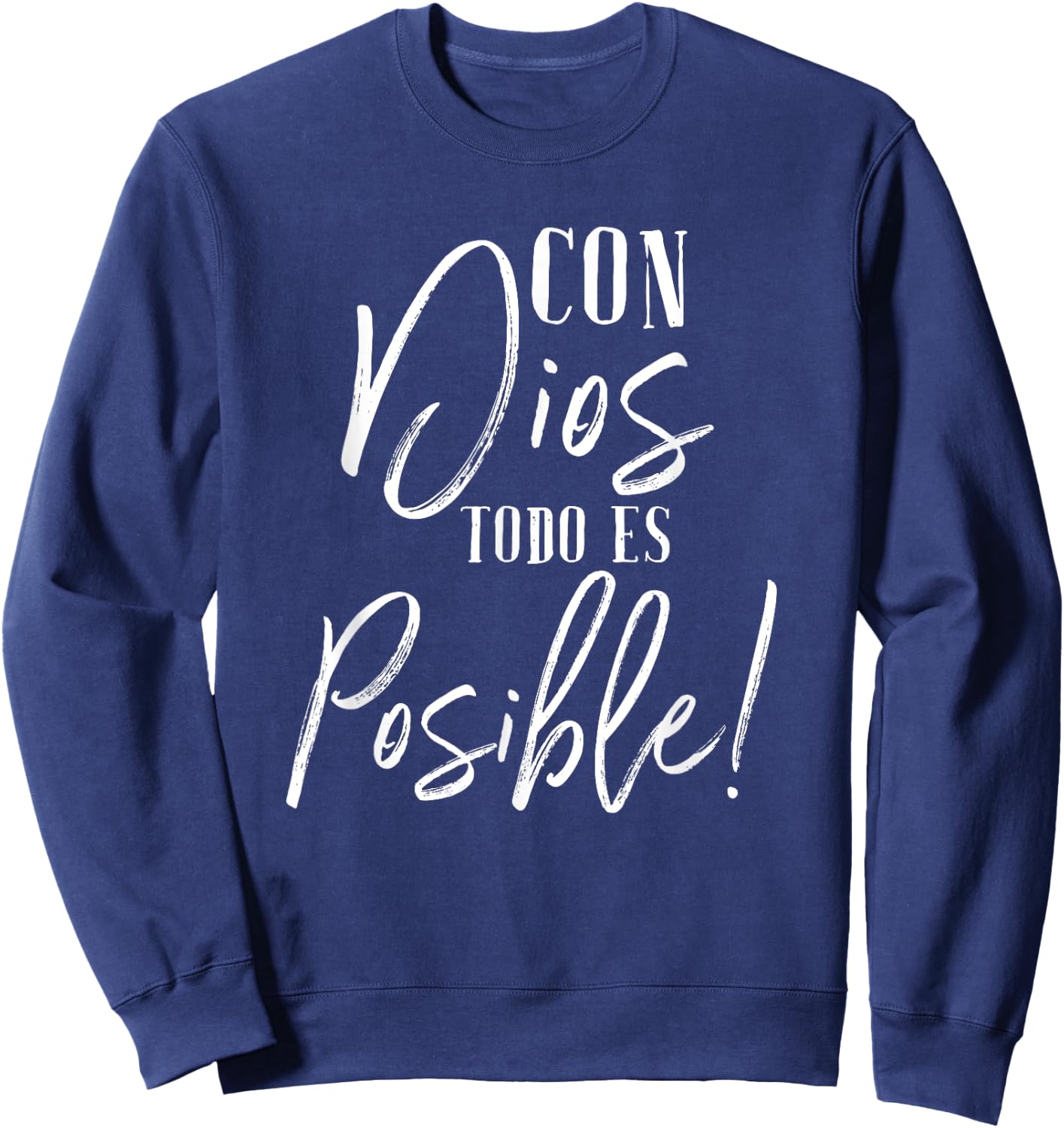 Con Dios Todo Es Posible Shirt Christian Spanish Espanol Sweatshirt - Sweatshirt | Navy