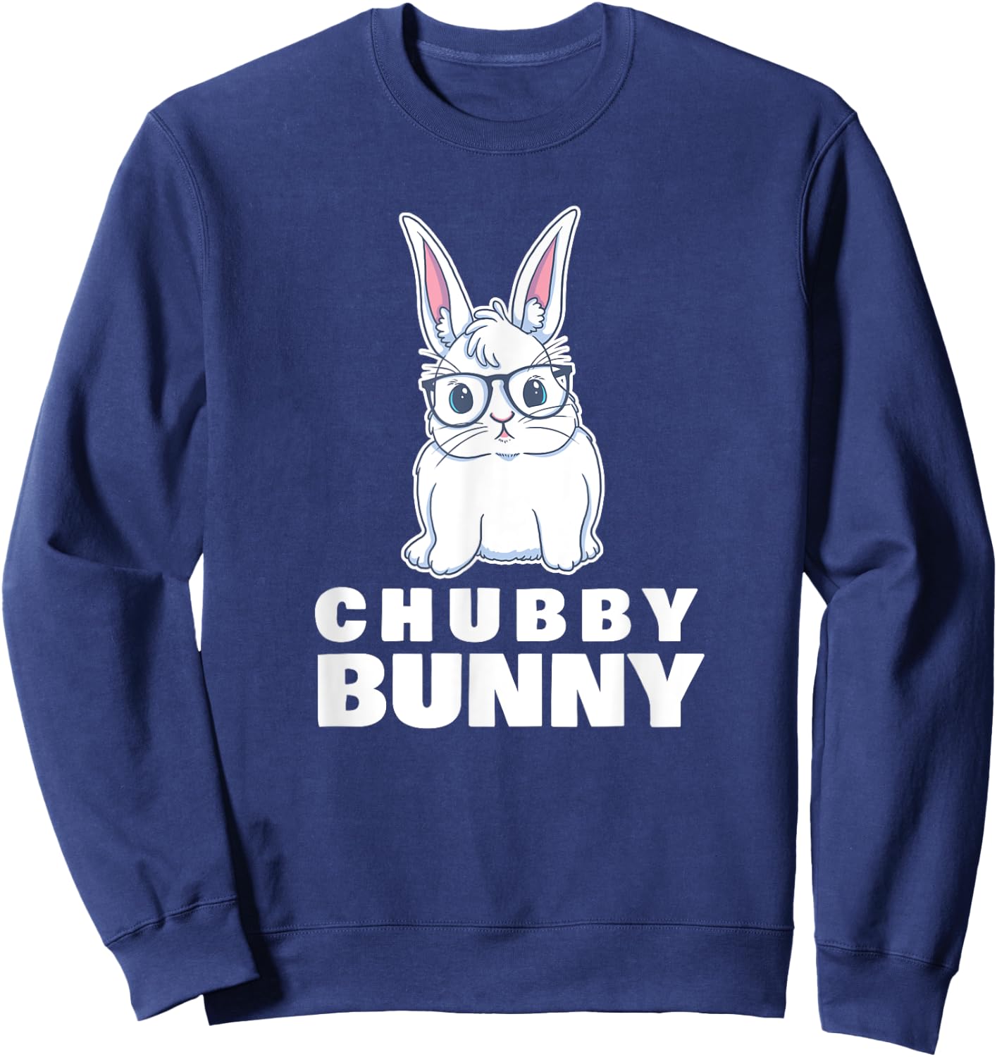 Chubby Bunny Cute Rabbit Love Fat Sweatshirt - Sweatshirt | Navy