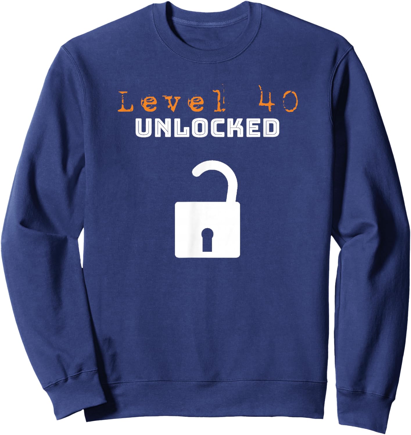 40th Birthday Shirt Gifts - Level 40 Unlocked Over The Hill Sweatshirt - Sweatshirt | Navy