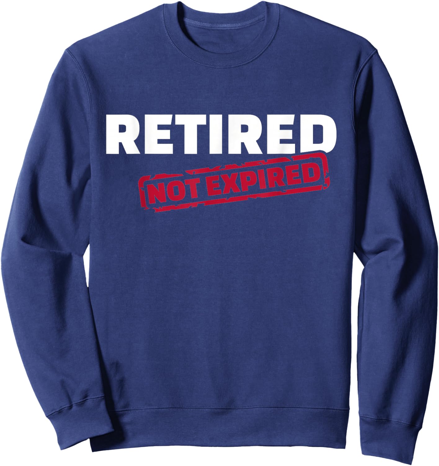 Retired Not Expedited Sweatshirt - Sweatshirt | Navy