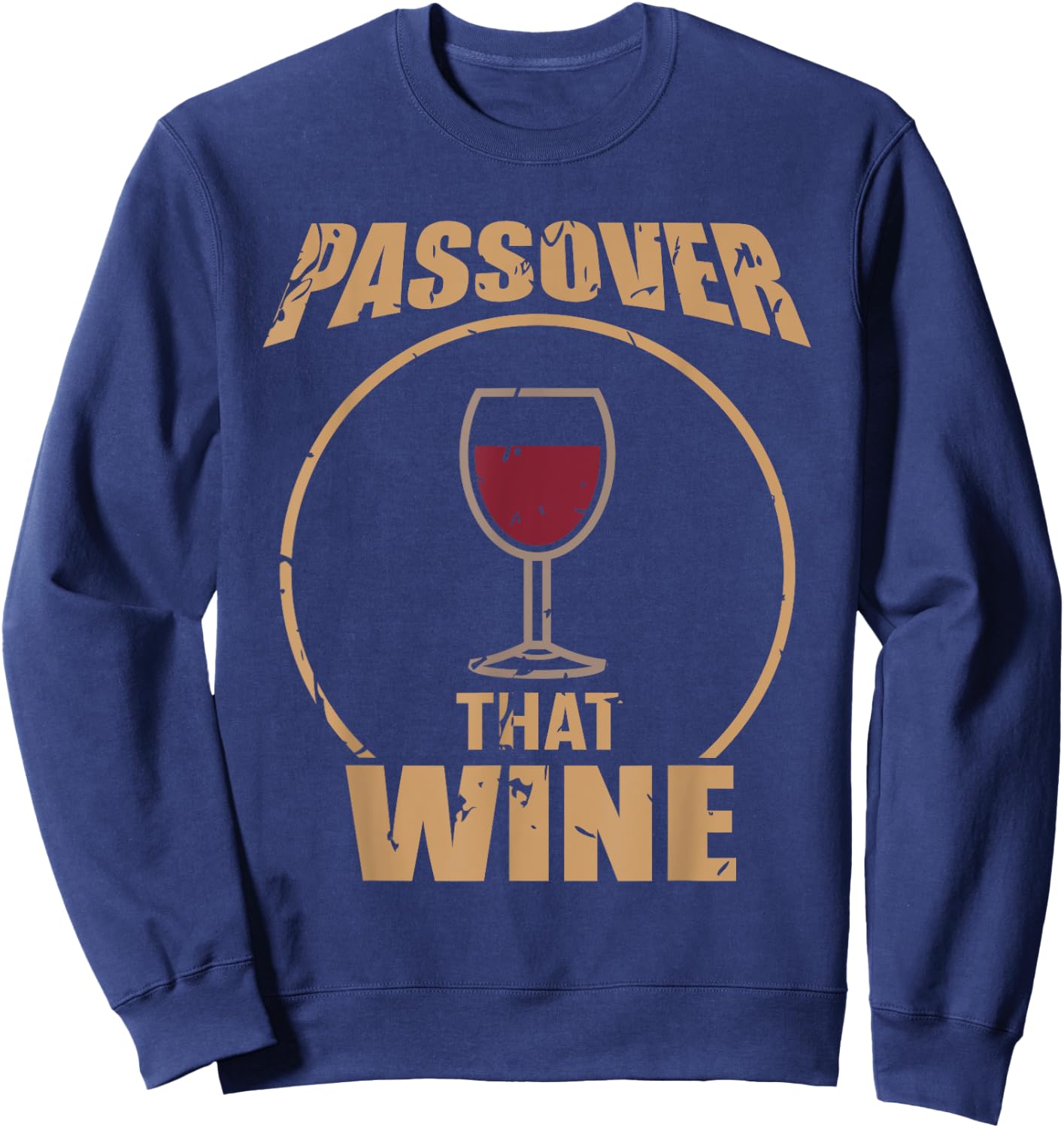 Passover That Wine | Funny Pesach Jewish Holiday Sweatshirt - Sweatshirt | Navy