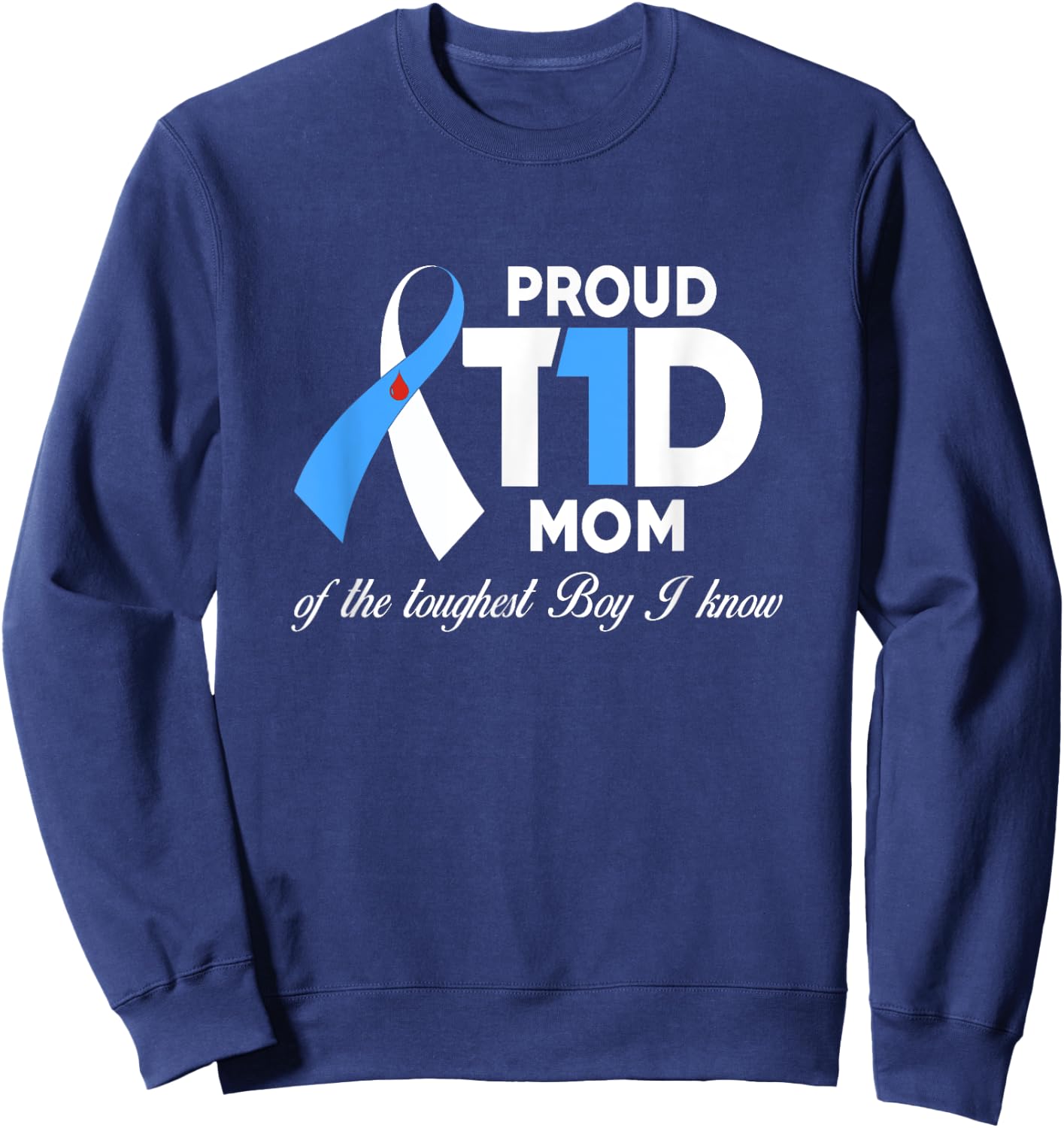Proud T1D Mom Of Son Diabetes Awareness Diabetic Gifts Sweatshirt - Sweatshirt | Navy