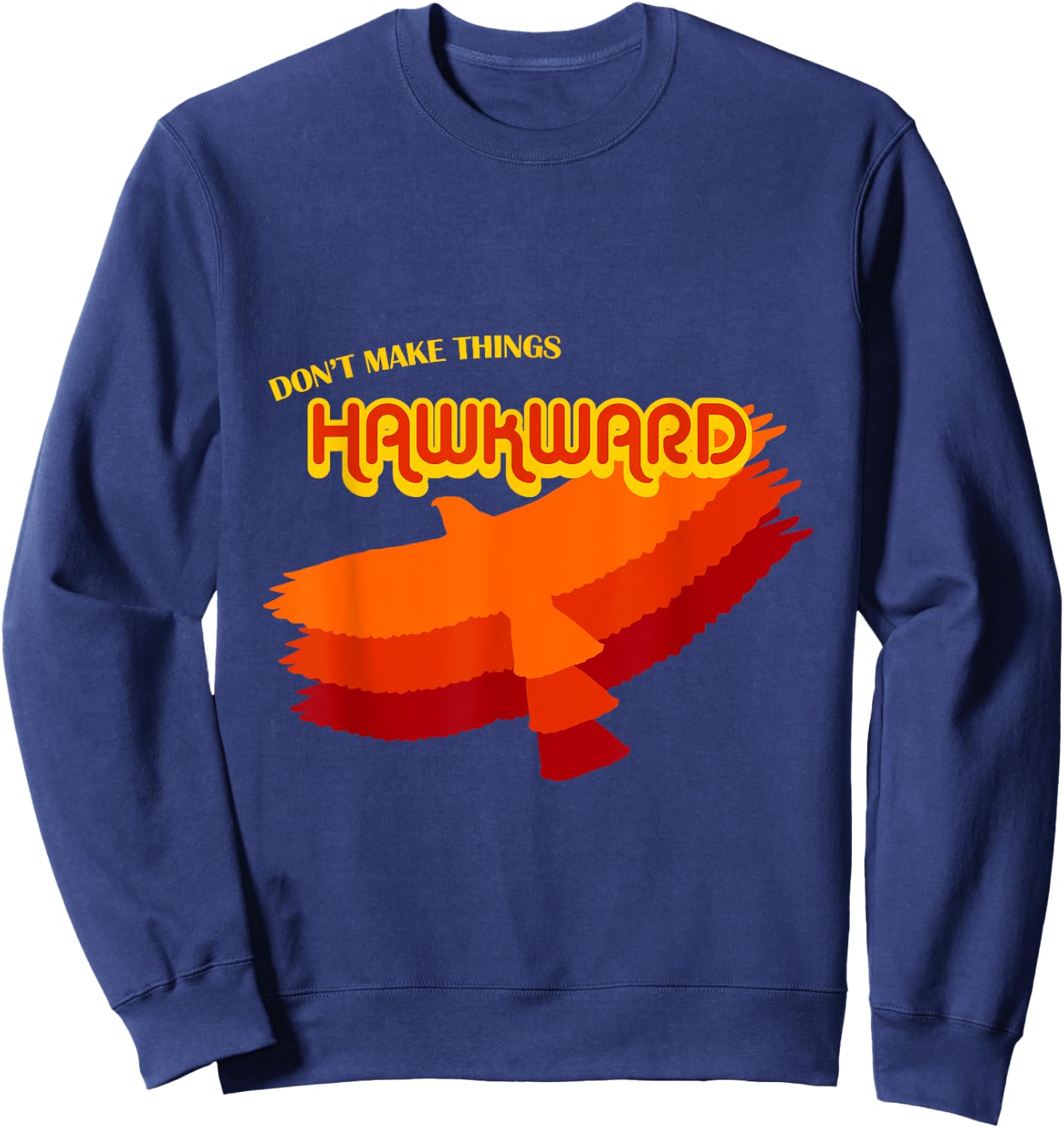 Don't Make Things Hawkward Funny Animal Birds Hawks Joke Sweatshirt - Sweatshirt | Navy