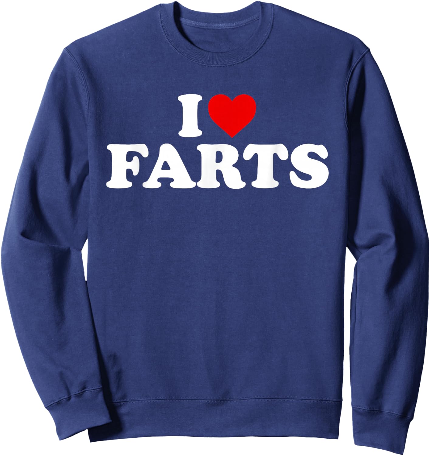 I Love Farts - Heart Sweatshirt - Sweatshirt | Navy