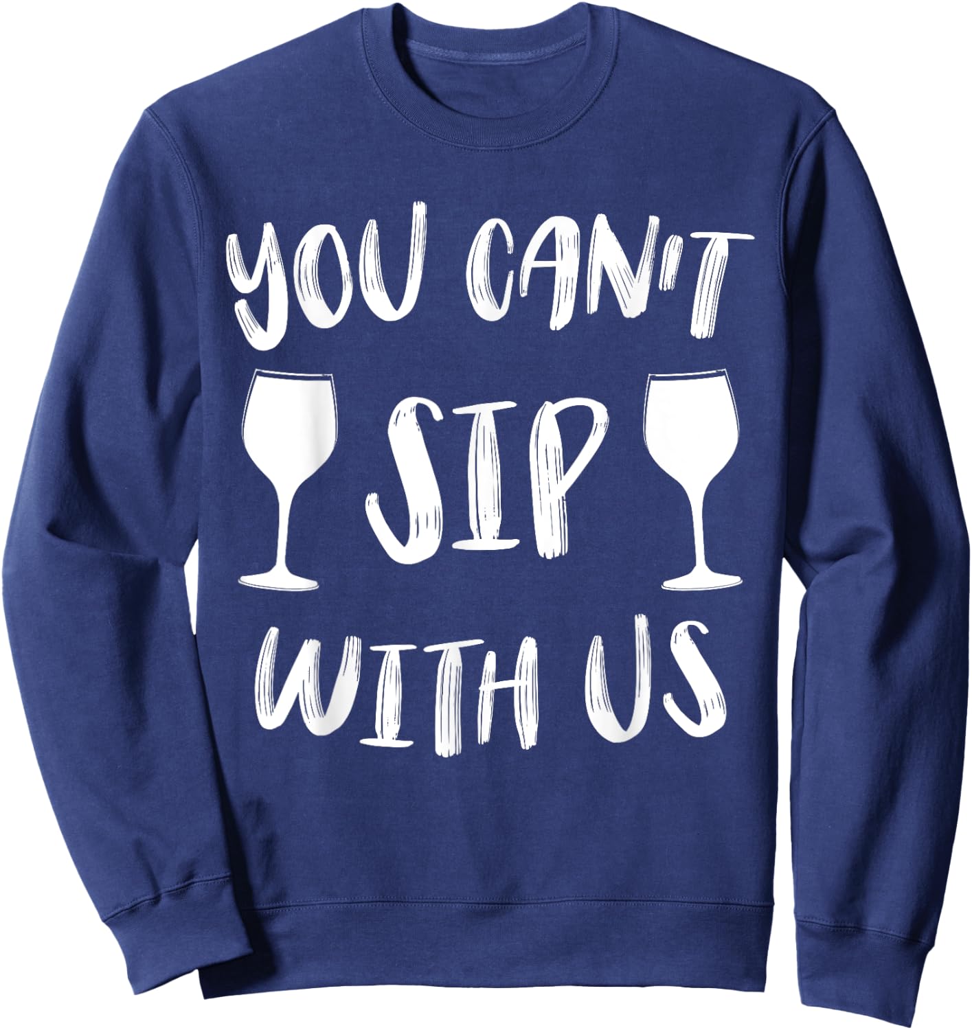 You Can't Sip With Us Sweatshirt - Sweatshirt | Navy