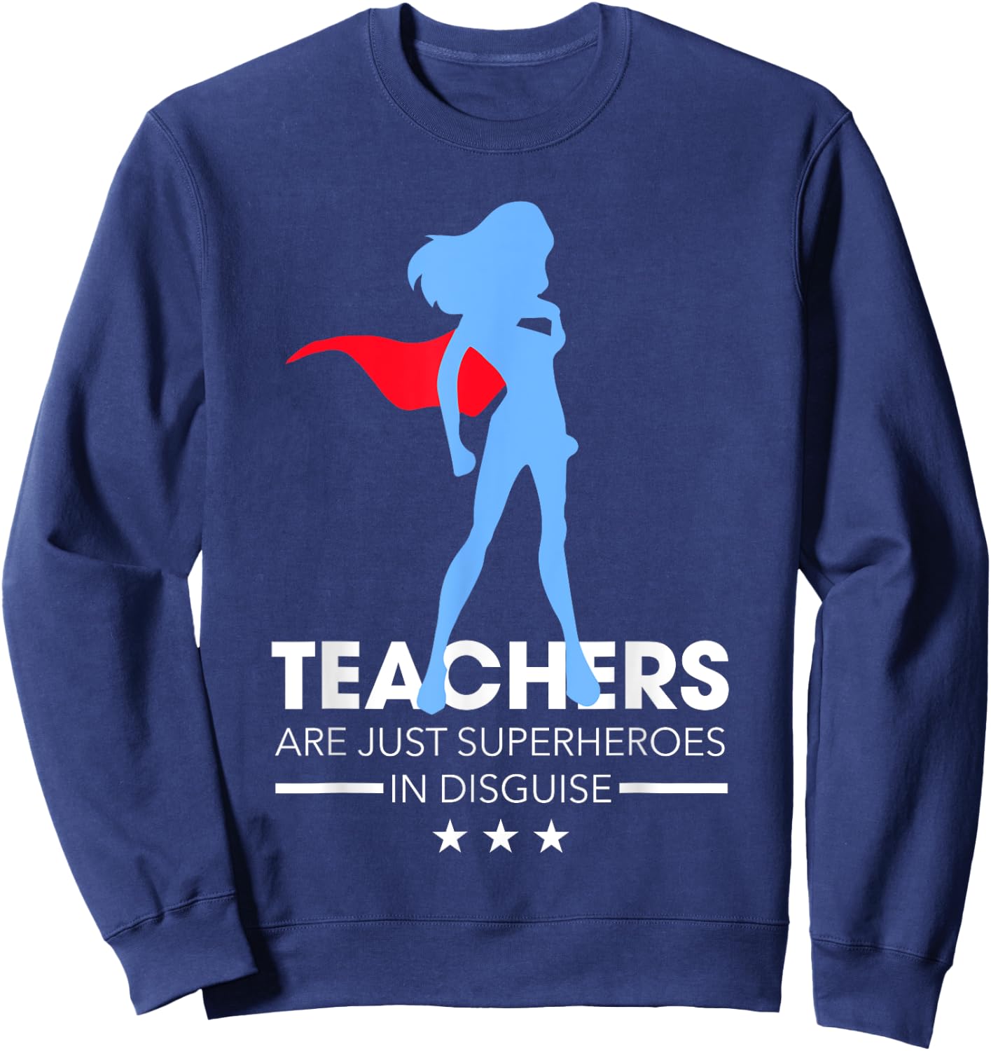 Funny Teachers Are Just Superheroes In Disguise Gift Sweatshirt - Sweatshirt | Navy