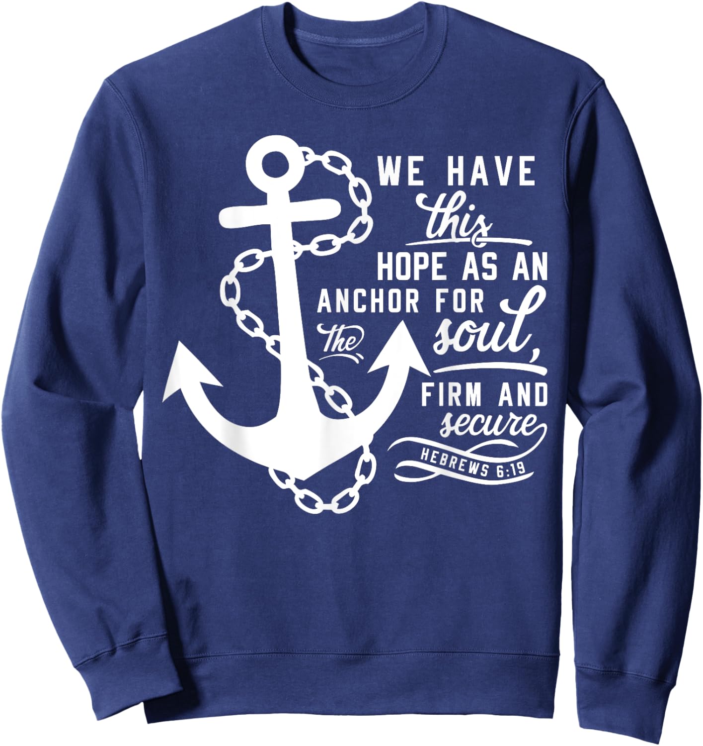 Bible verse Christian Anchor Hebrews 6:19 Hope as an anchor Sweatshirt - Sweatshirt | Navy