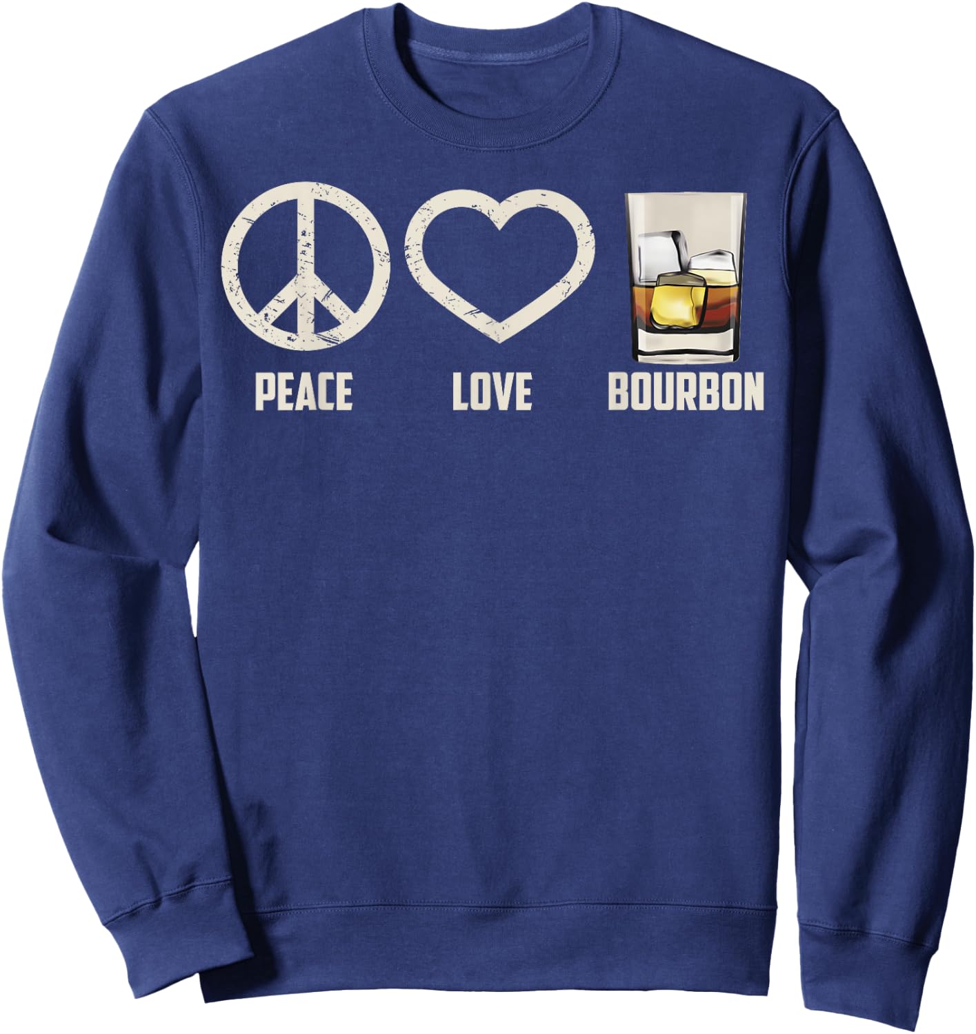 Peace Love Bourbon Shirt | Cool Whiskey Drinkers Gag Gift Sweatshirt - Sweatshirt | Navy