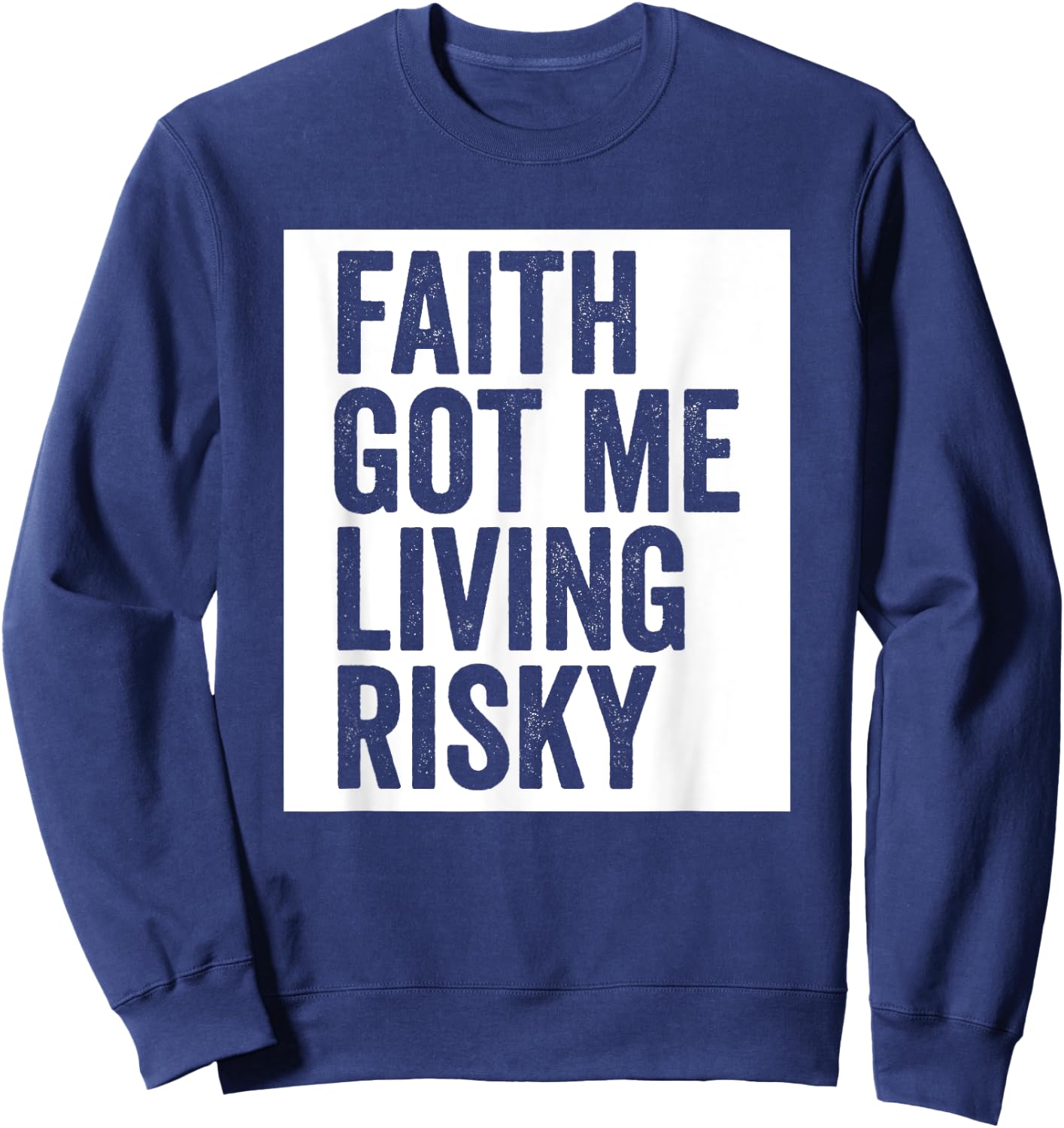 Faith Got Me Living Risky Sweatshirt - Sweatshirt | Navy
