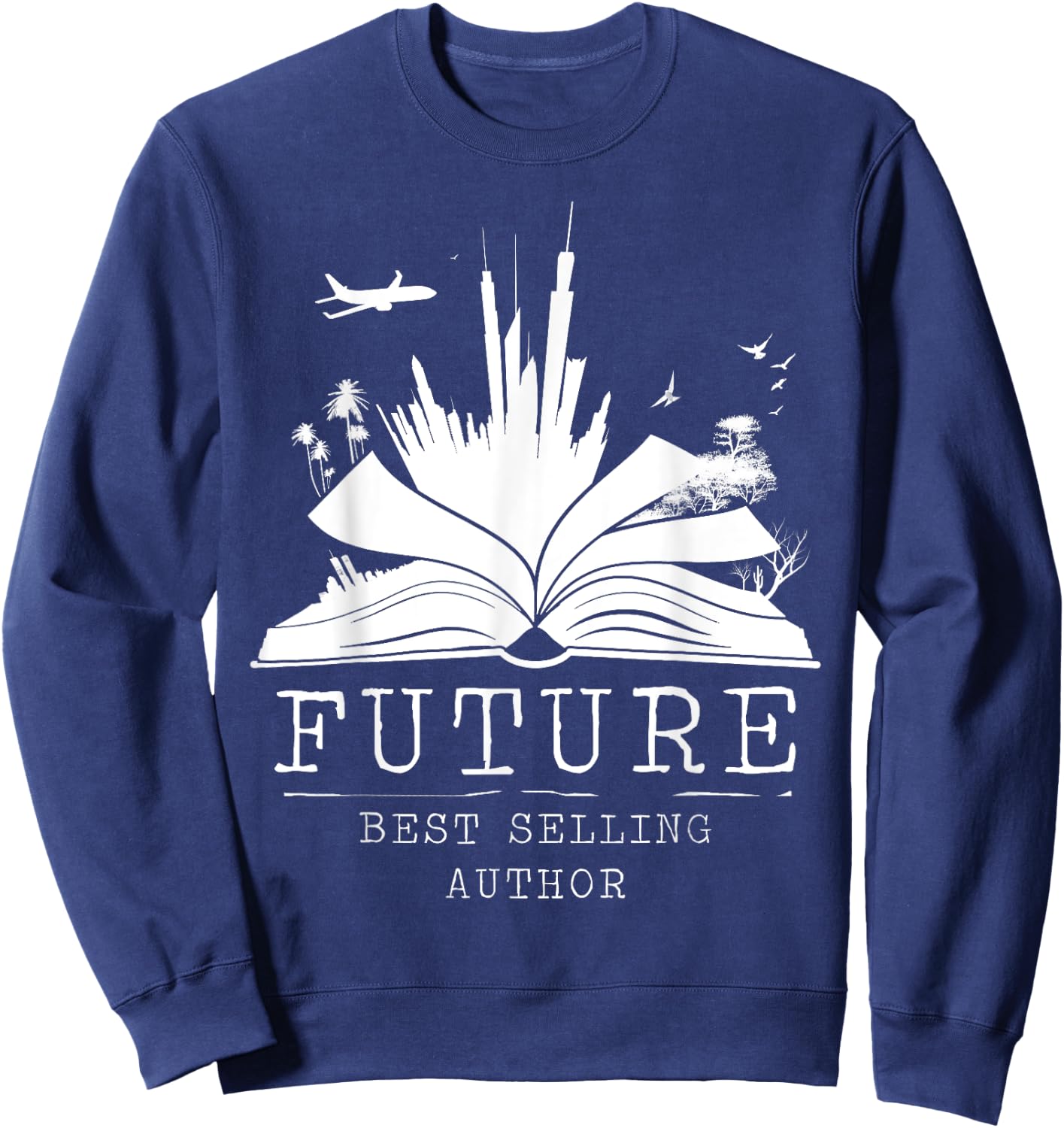 Future Bestselling Author Shirt | Funny Writer Sweatshirt - Sweatshirt | Navy