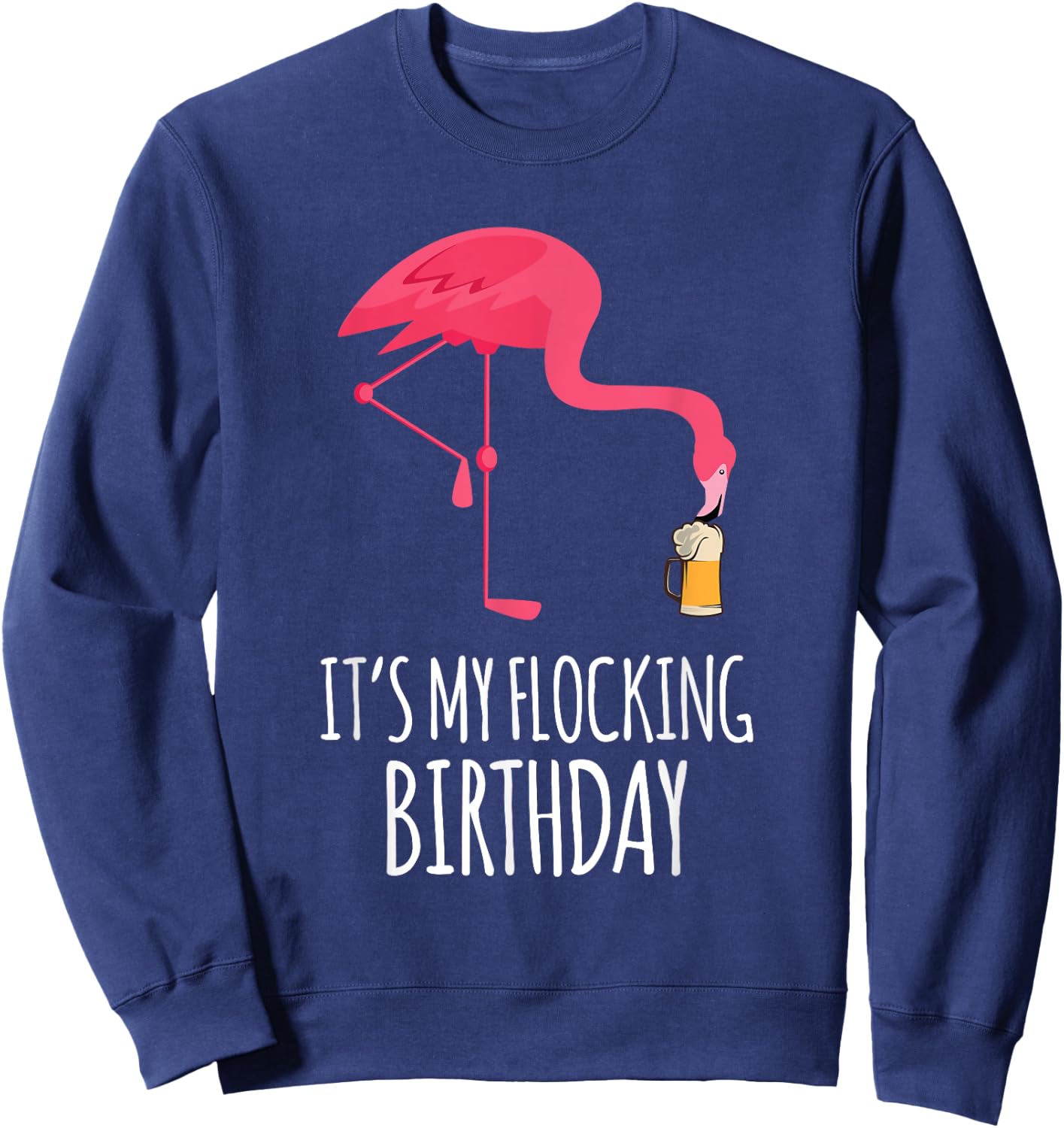 It's My Flocking Birthday Funny Flamingo Birthday Sweatshirt - Sweatshirt | Navy