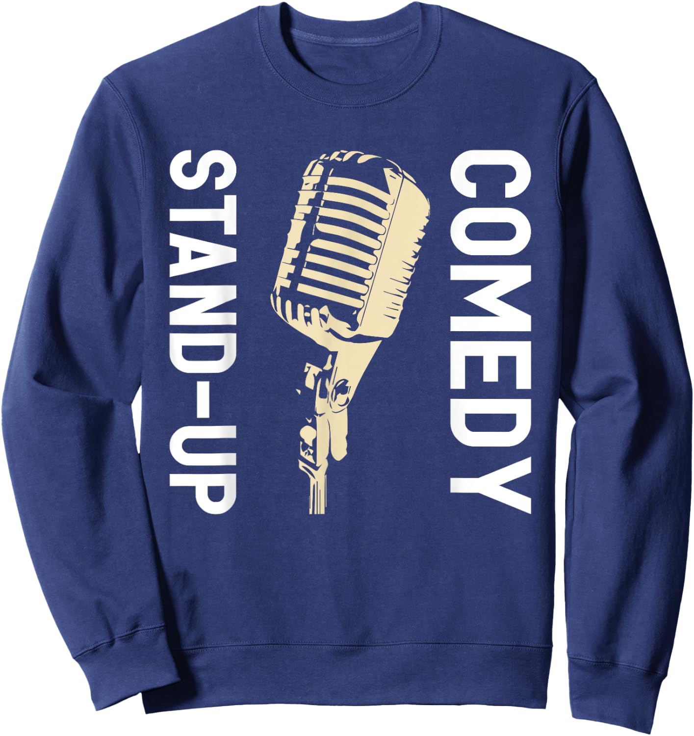 Stand-Up Comedy Comedian Gifts Sweatshirt - Sweatshirt | Navy