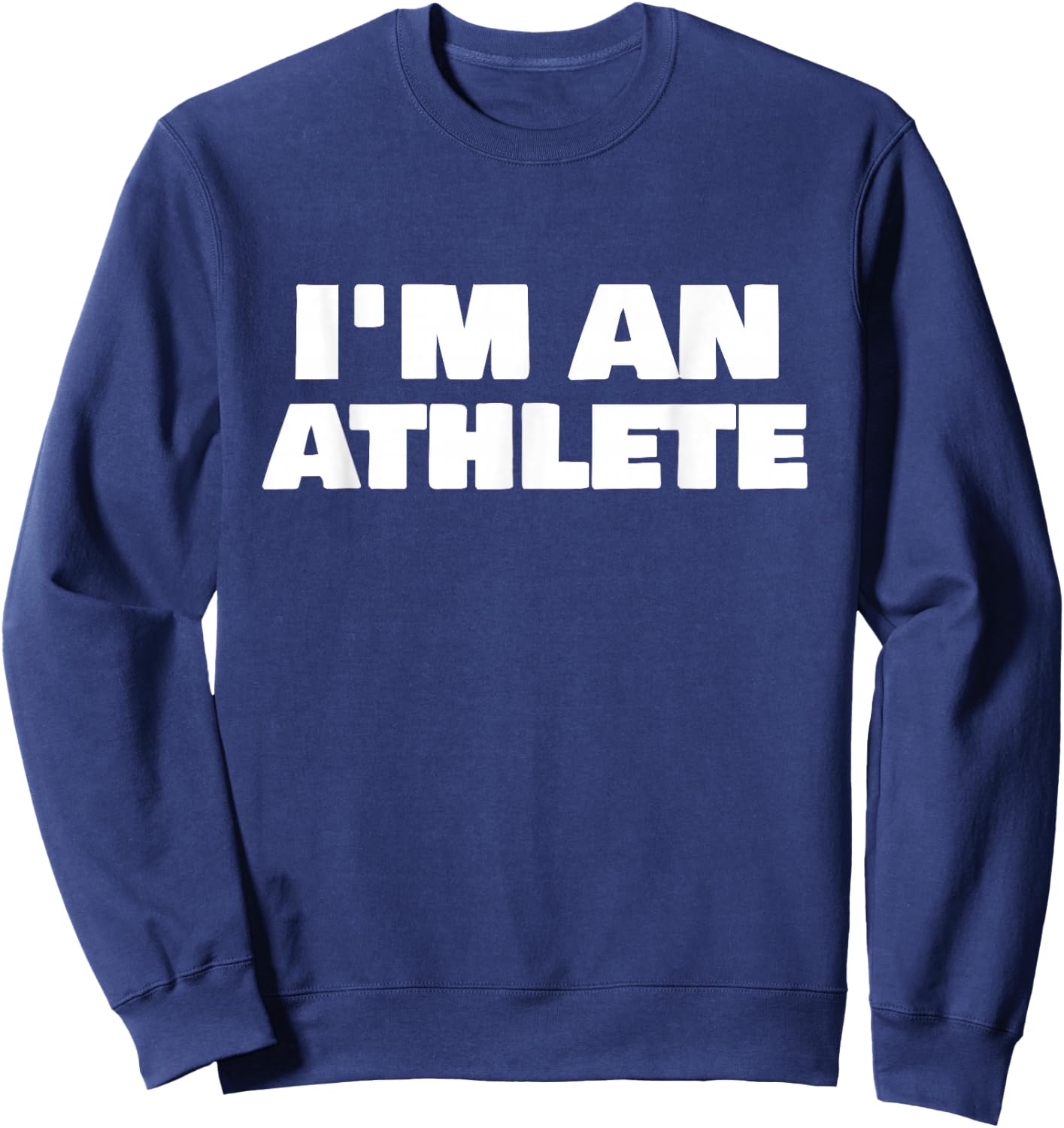 I'm an Athlete Sweatshirt - Sweatshirt | Navy