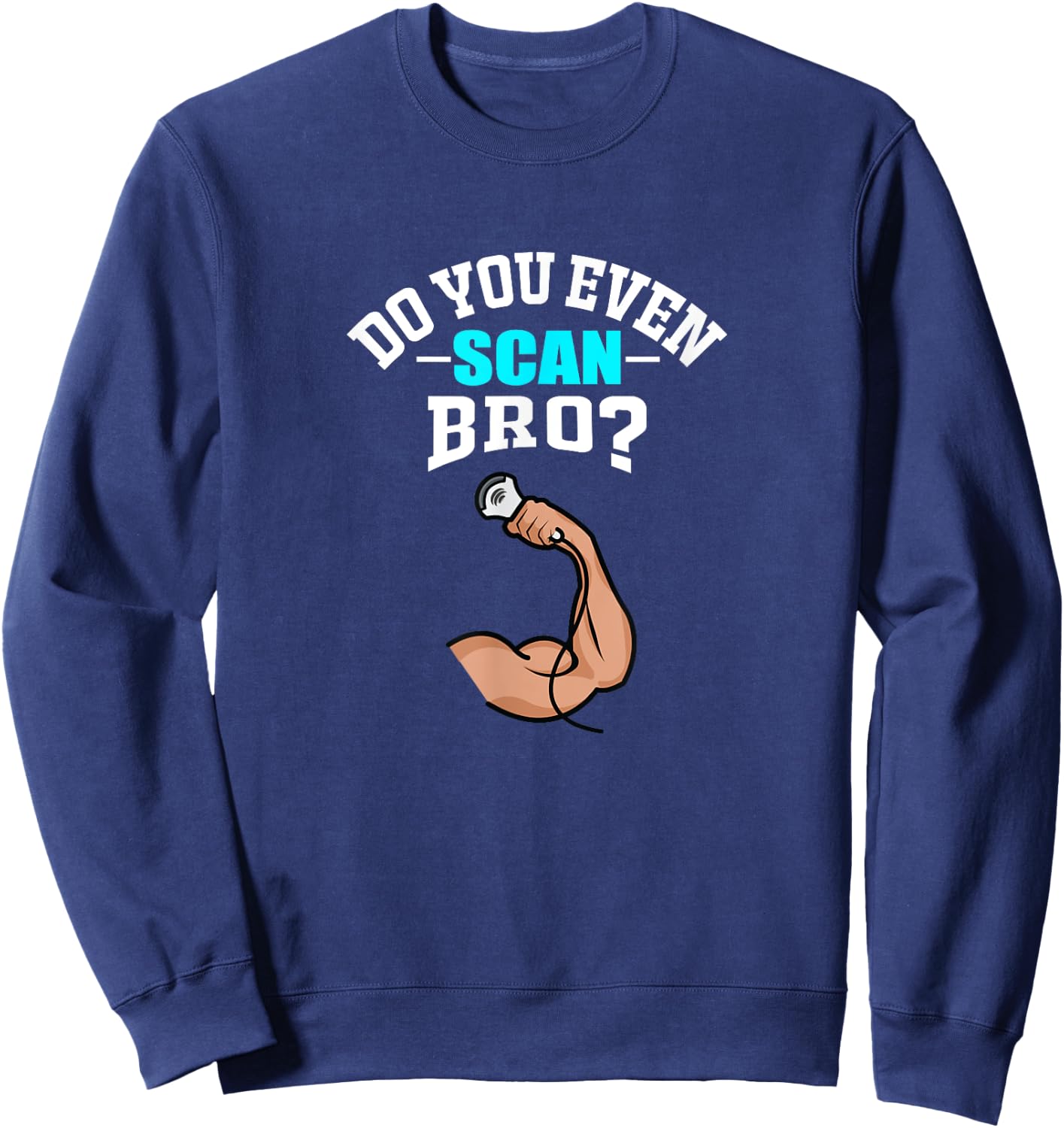 Funny Ultrasound Tech Sonographer Radiology Scan Bro Sweatshirt - Sweatshirt | Navy