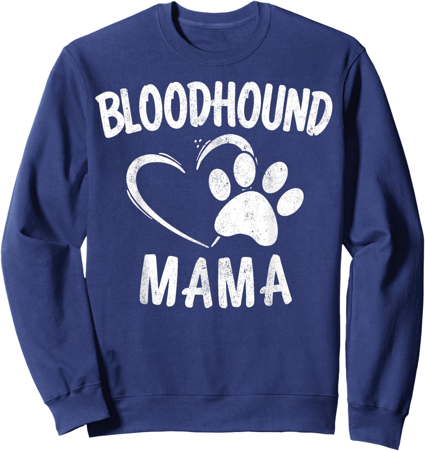 Fun Bloodhound Mama Gift Pet Lover Apparel Dog Mom Sweatshirt - Sweatshirt | Navy