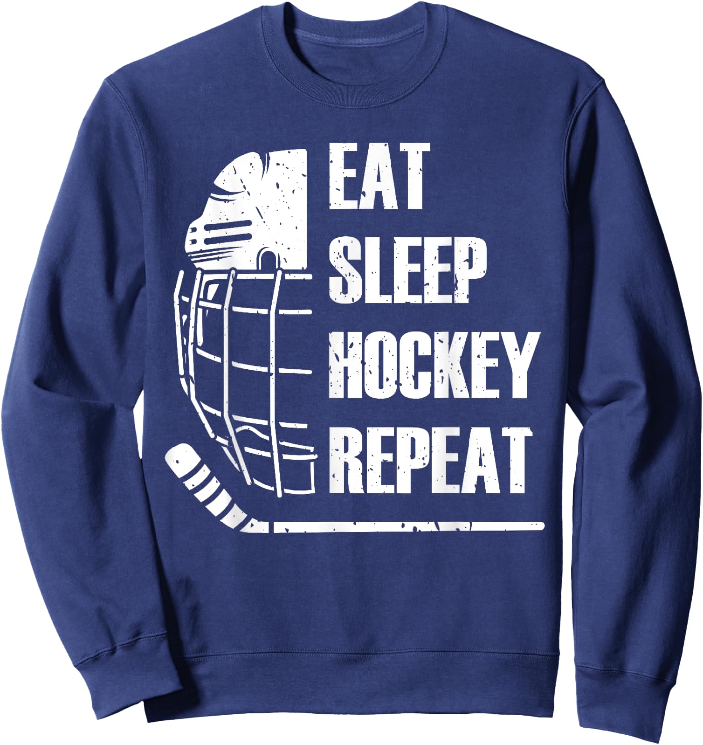 Eat Sleep Hockey Repeat Funny Mask Stick Ice Hokey Player Sweatshirt - Sweatshirt | Navy