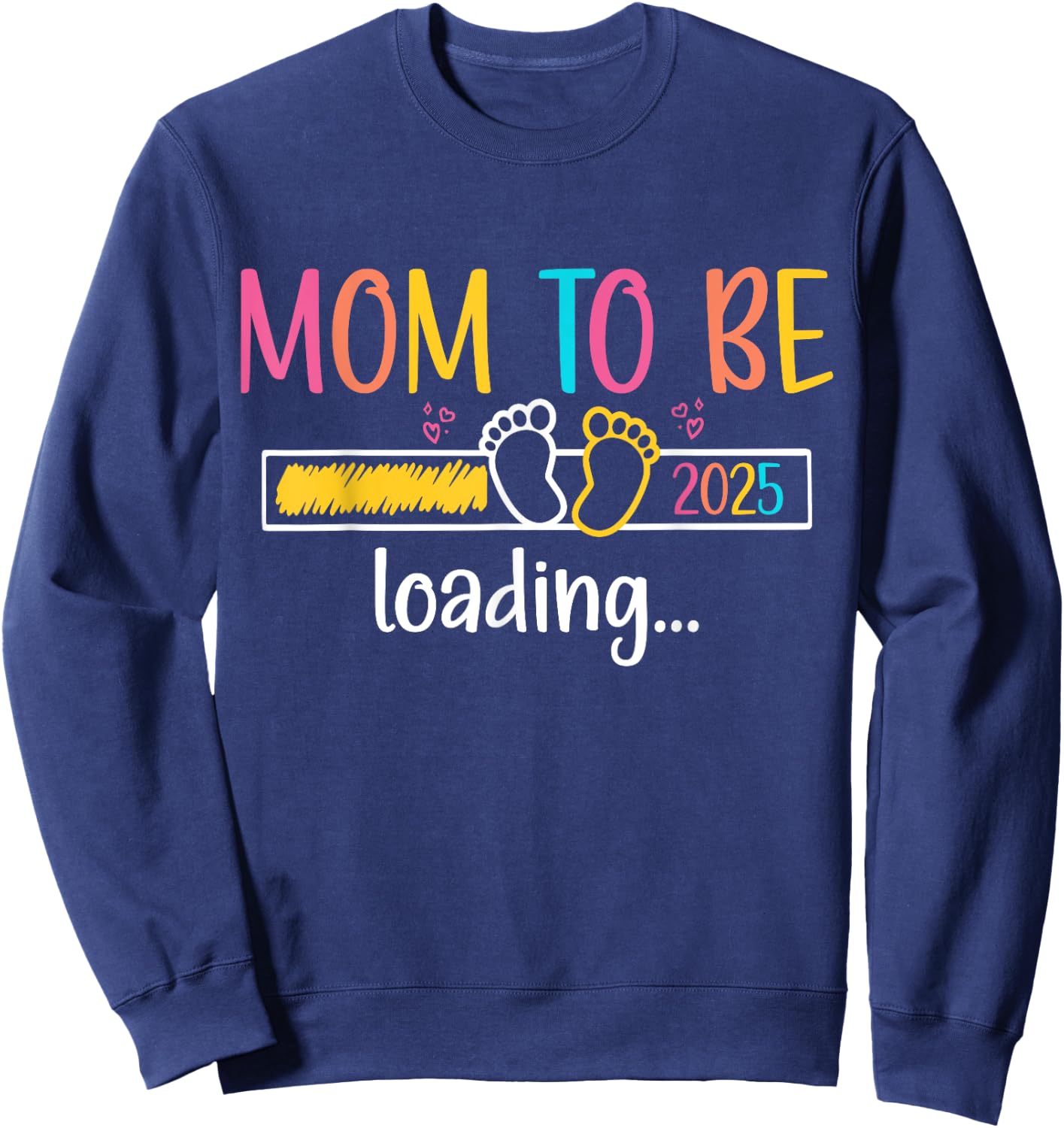 Mom To Be 2025 Loading Soon To Be Mommy Promoted To Mom Sweatshirt - Sweatshirt | Navy