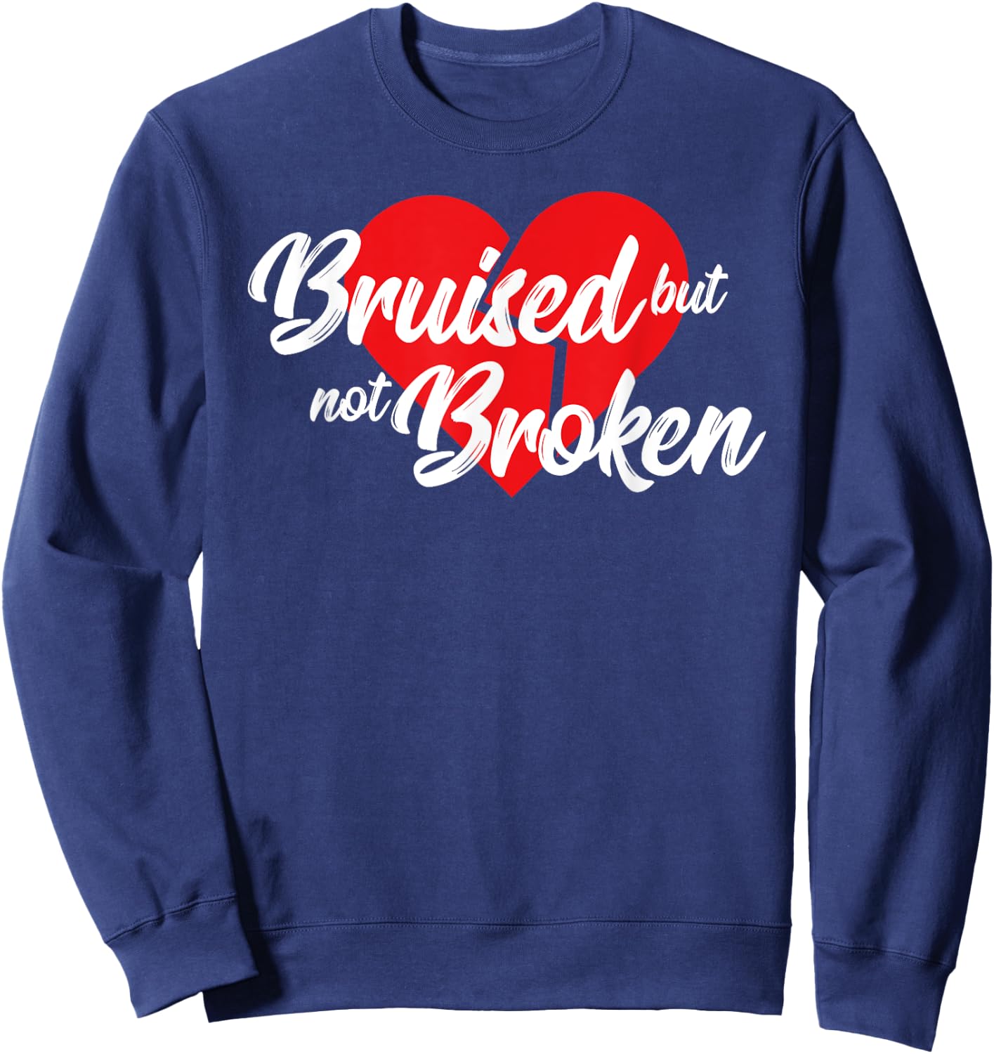 Bruised but not broken - Men Women T Shirt Sweatshirt - Sweatshirt | Navy