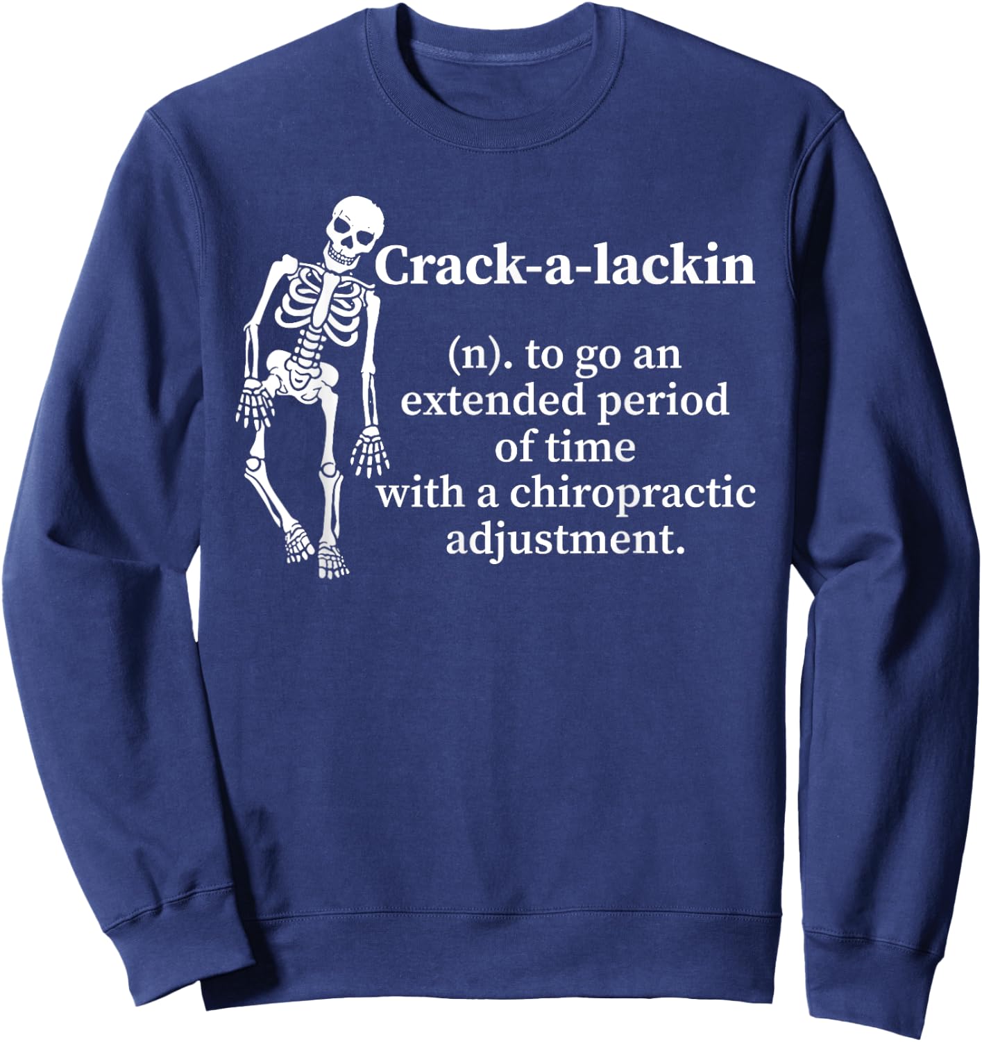 Skeleton Crack A Lackin To Go An Extended Period Sweatshirt - Sweatshirt | Navy