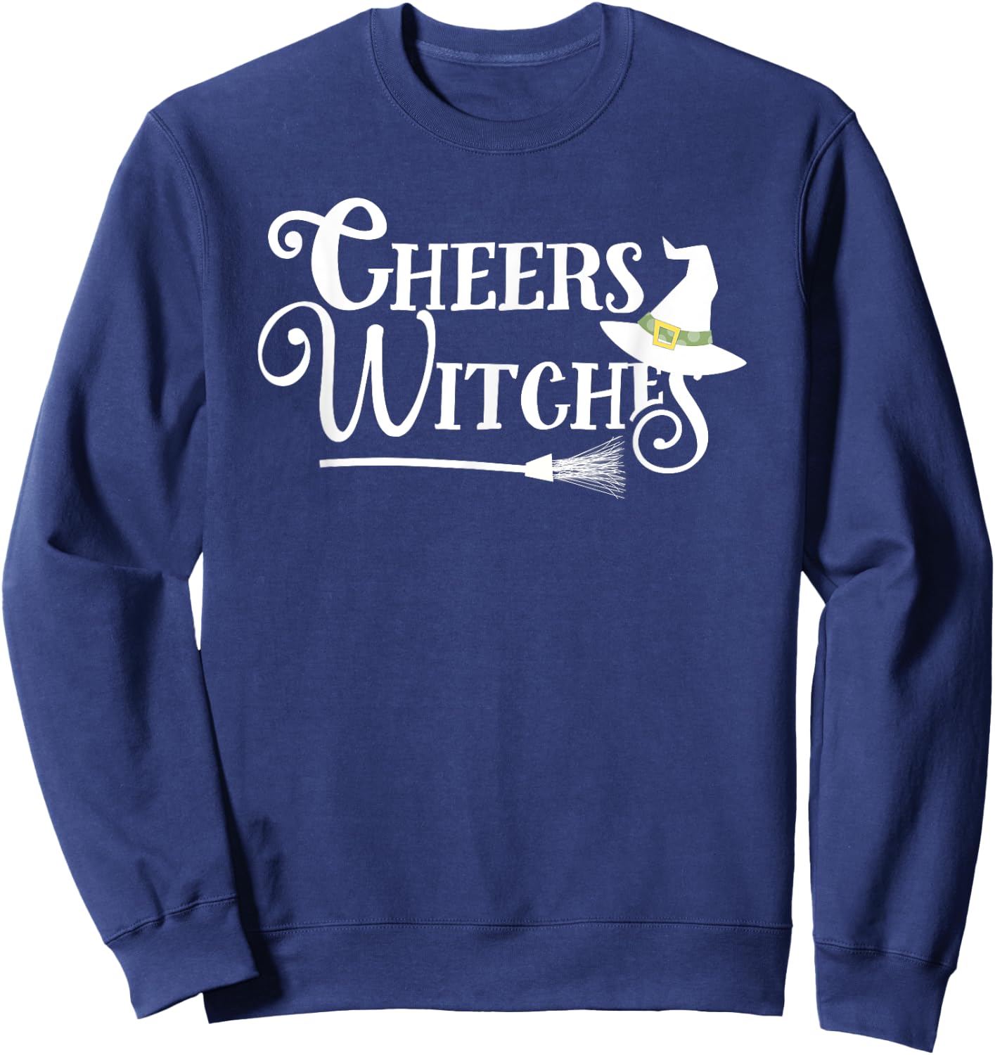 Cheers Witches! - Fun Witch Halloween Shirt Sweatshirt - Sweatshirt | Navy