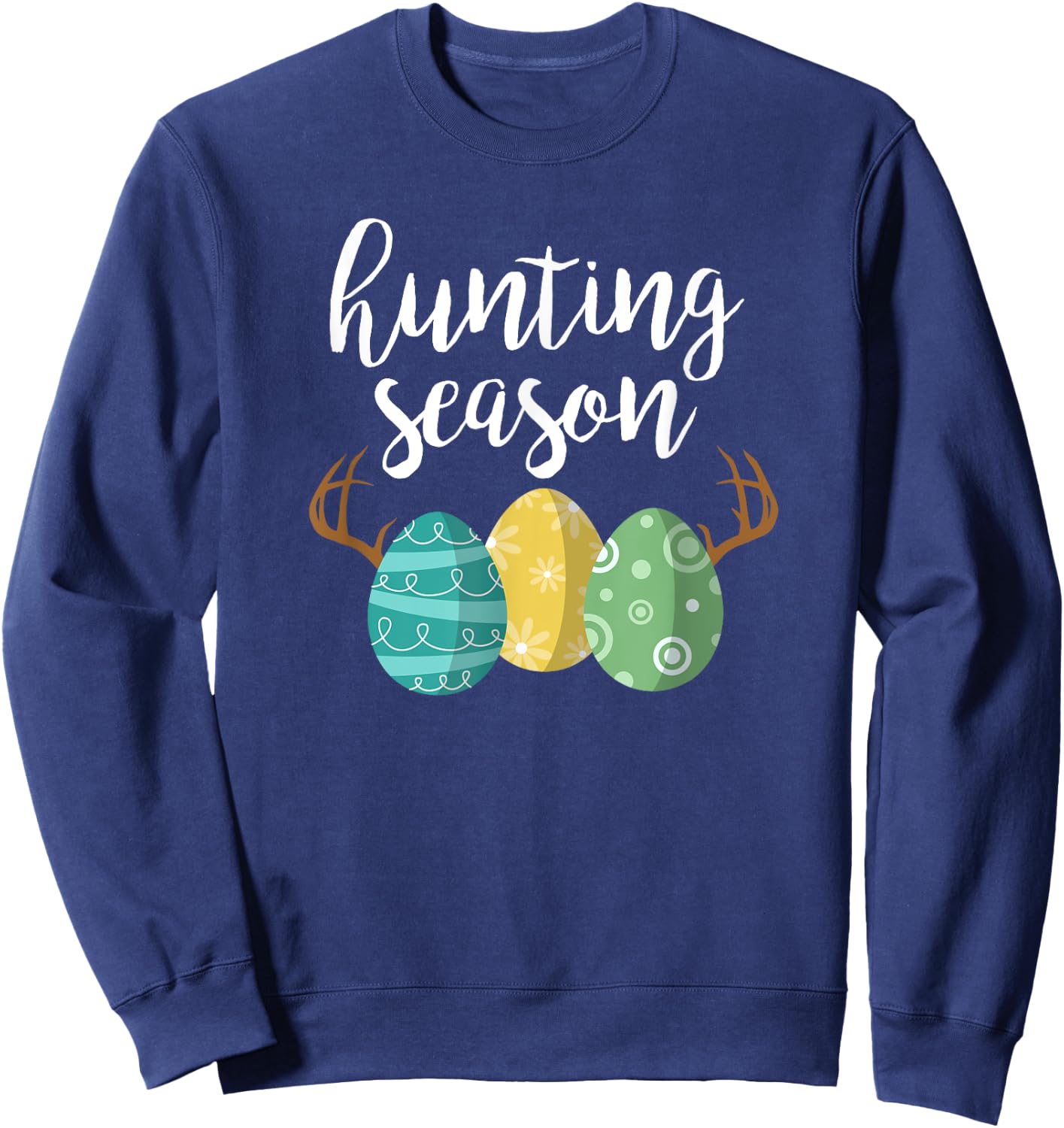 Hunting Season - Cute Bunny Funny Easter Shirt Sweatshirt - Sweatshirt | Navy