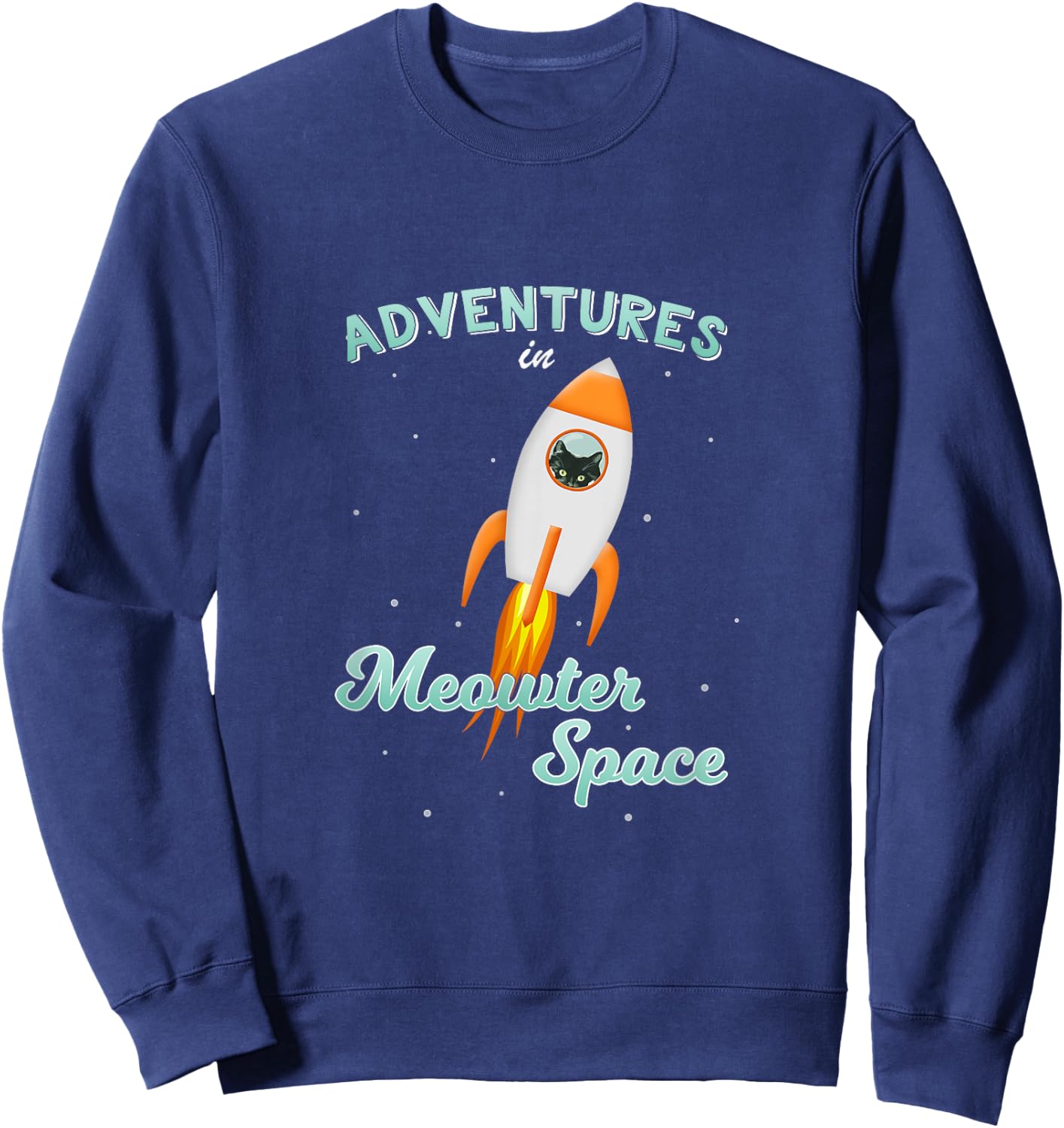 Cat Space Shirt Rocket Ship Outer Space Adventure Sweatshirt - Sweatshirt | Navy
