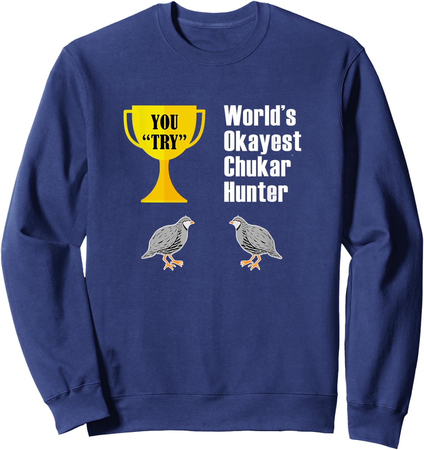 Chukar Hunting Gift - Funny Okayest Hunter Sweatshirt - Sweatshirt | Navy