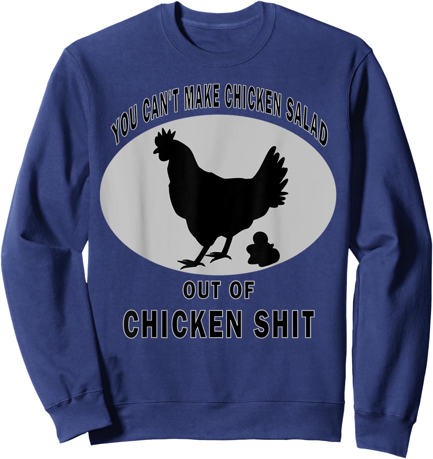 Farmer Chicken Shit Funny Adult Humor Pooping Shirt Sweatshirt - Sweatshirt | Navy