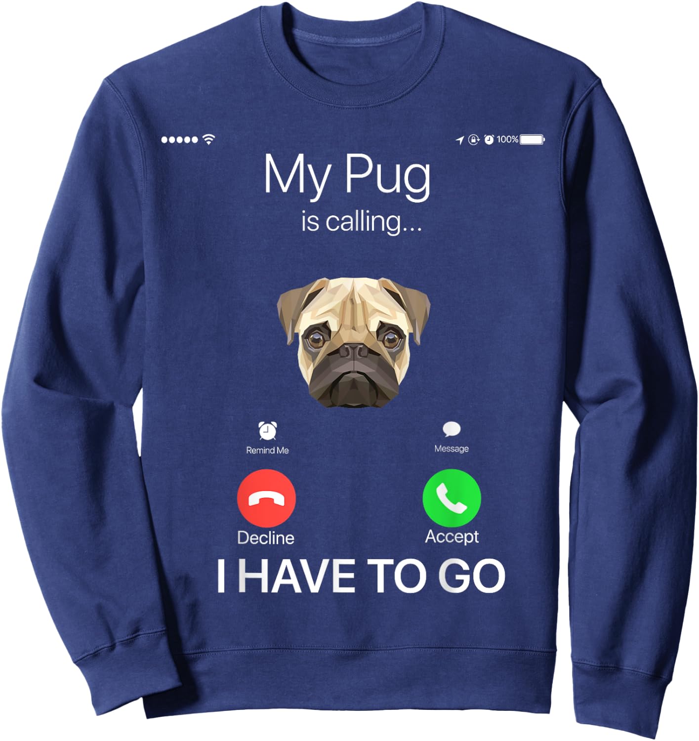 My Pug is Calling Funny Dog Lover Women Girls Kids Sweatshirt - Sweatshirt | Navy