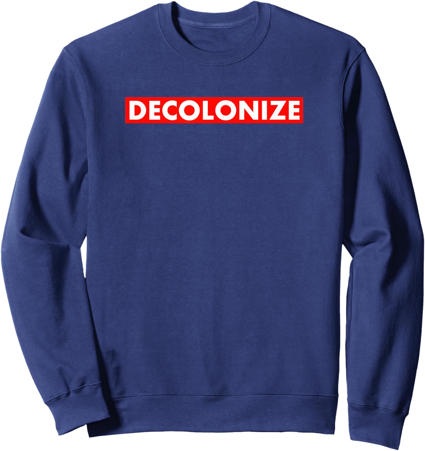 Decolonize Indigenous Native American Education Gift Sweatshirt - Sweatshirt | Navy