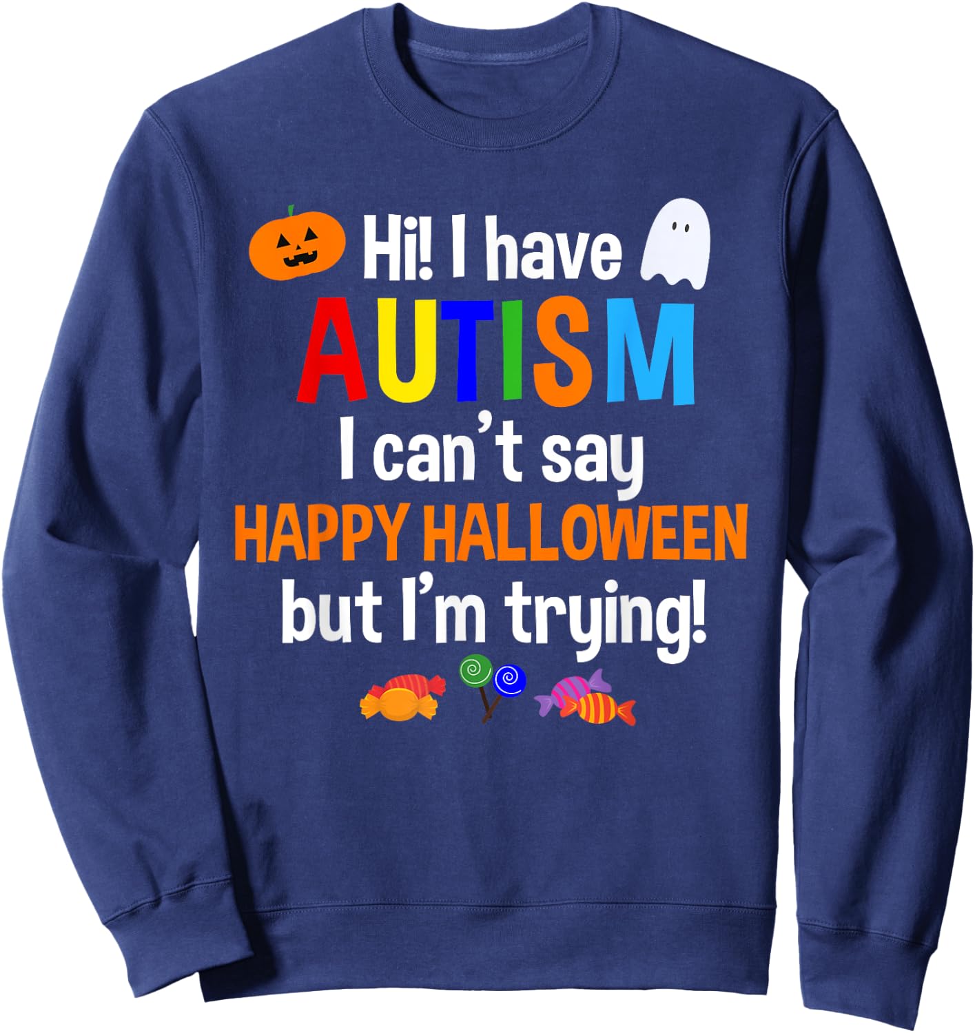 I Have Autism Halloween Shirt Boys Girls Autistic Children Sweatshirt - Sweatshirt | Navy
