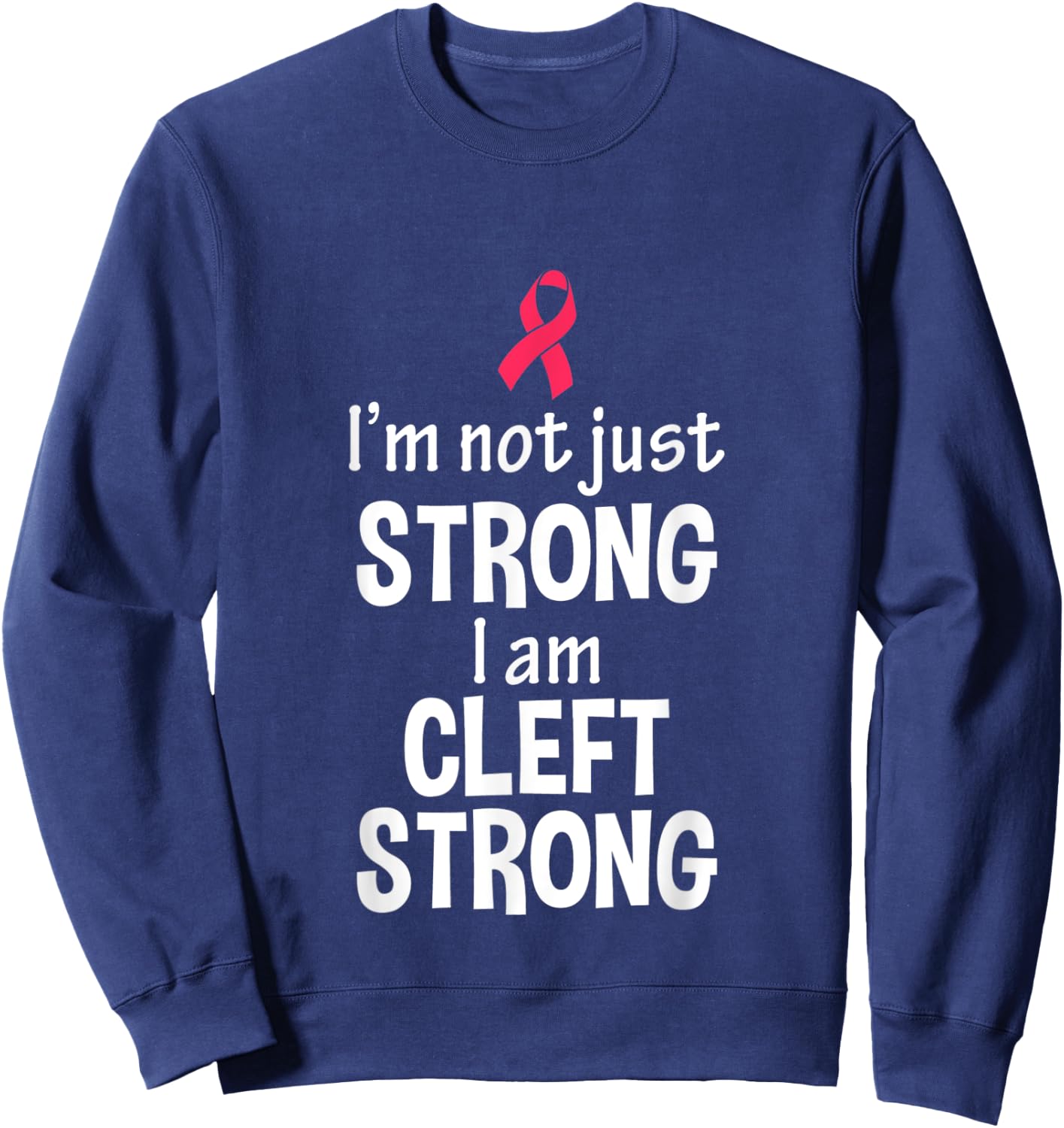 Cleft Palate Lip Proud Cleft Strong Awareness T Shirt Sweatshirt - Sweatshirt | Navy