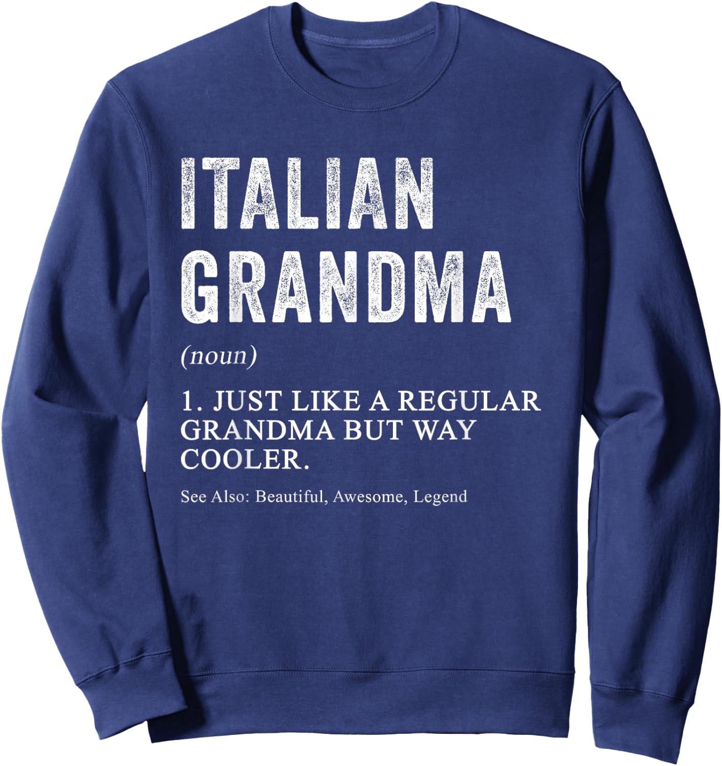 Italian Grandma Definition Funny for Italian Women Sweatshirt - Sweatshirt | Navy