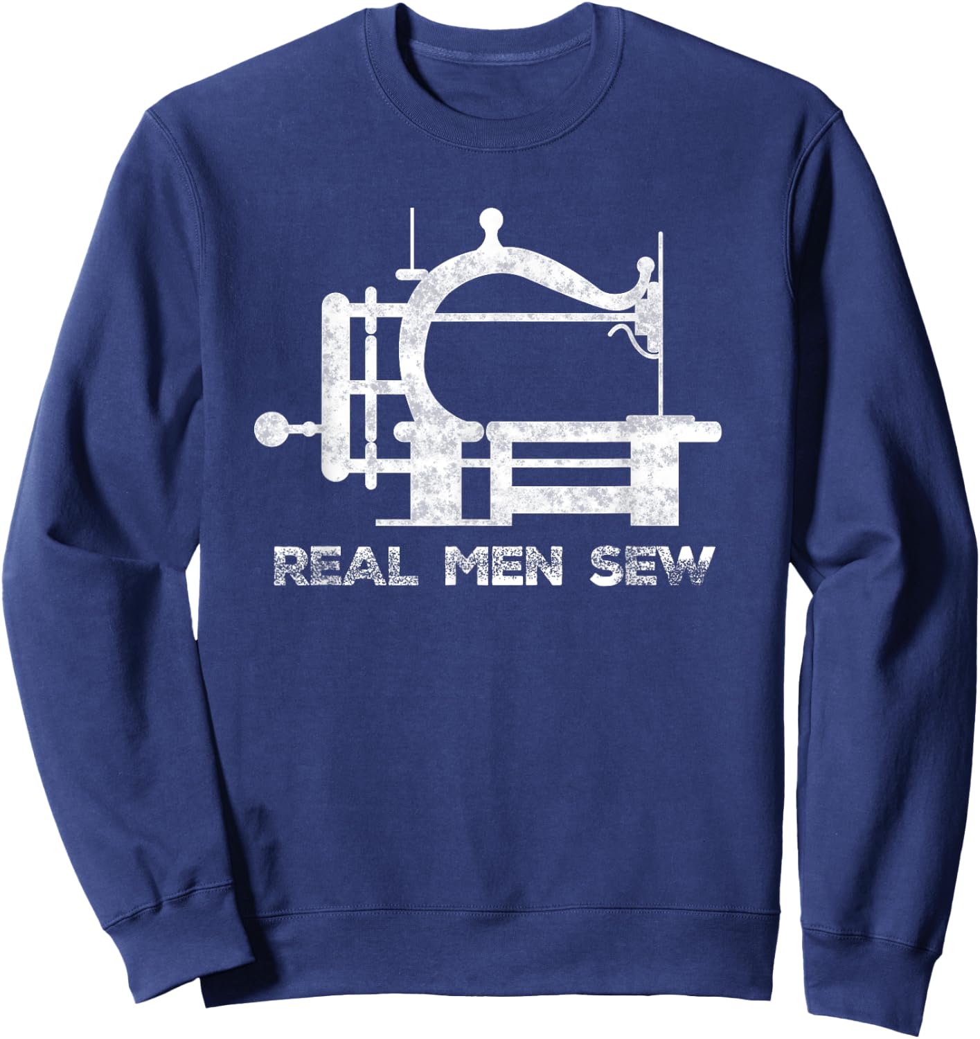 Real Men Sew Vintage Chainstitch Sewing Machine Sweatshirt - Sweatshirt | Navy