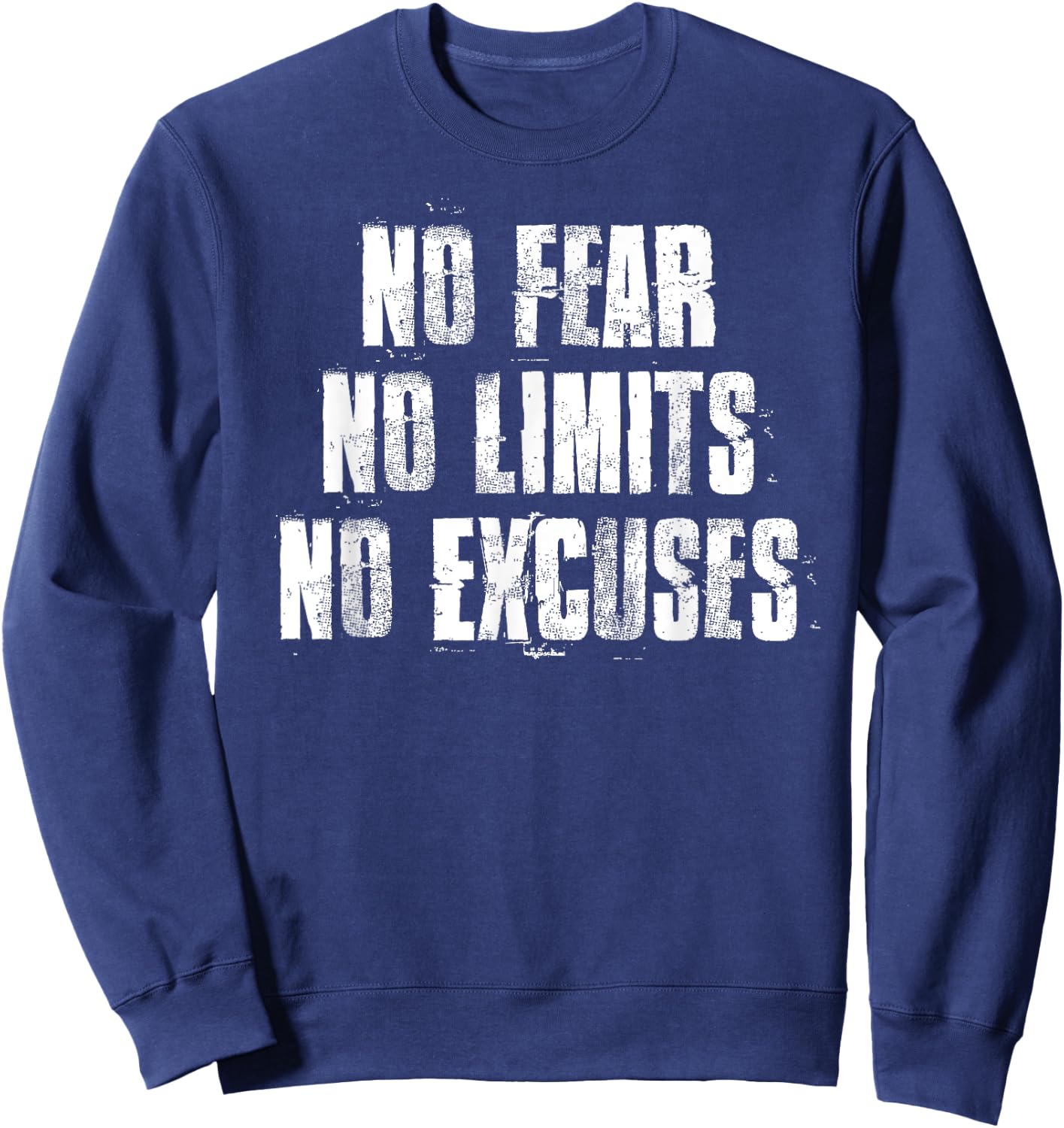 No Fear No Limits No Excuses Motivational Gym Fitness Sweatshirt - Sweatshirt | Navy