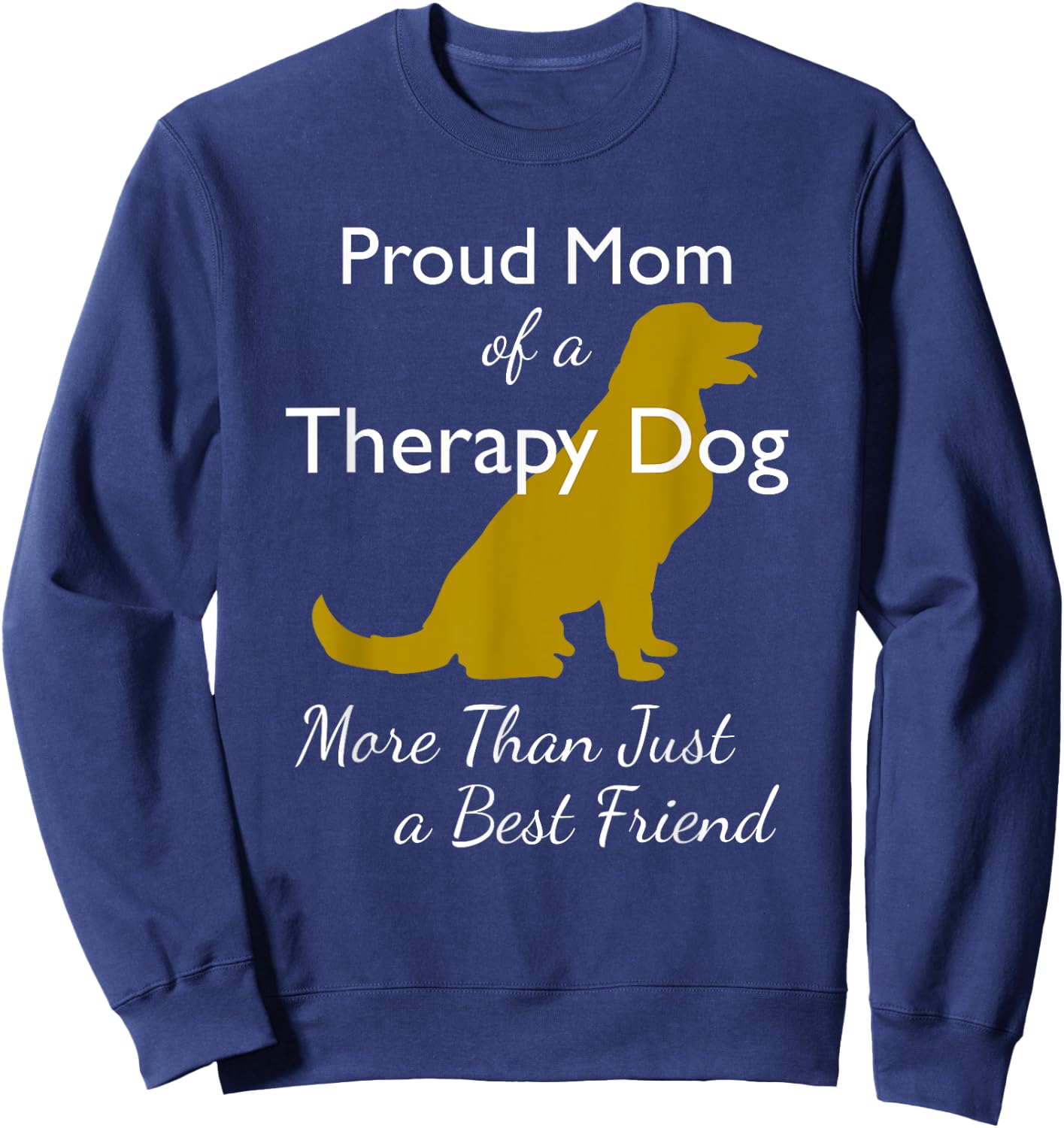 Therapy Dog | Therapy Dog Mom | Canine Volunteer Men Women Kids Sweatshirt - Sweatshirt | Navy