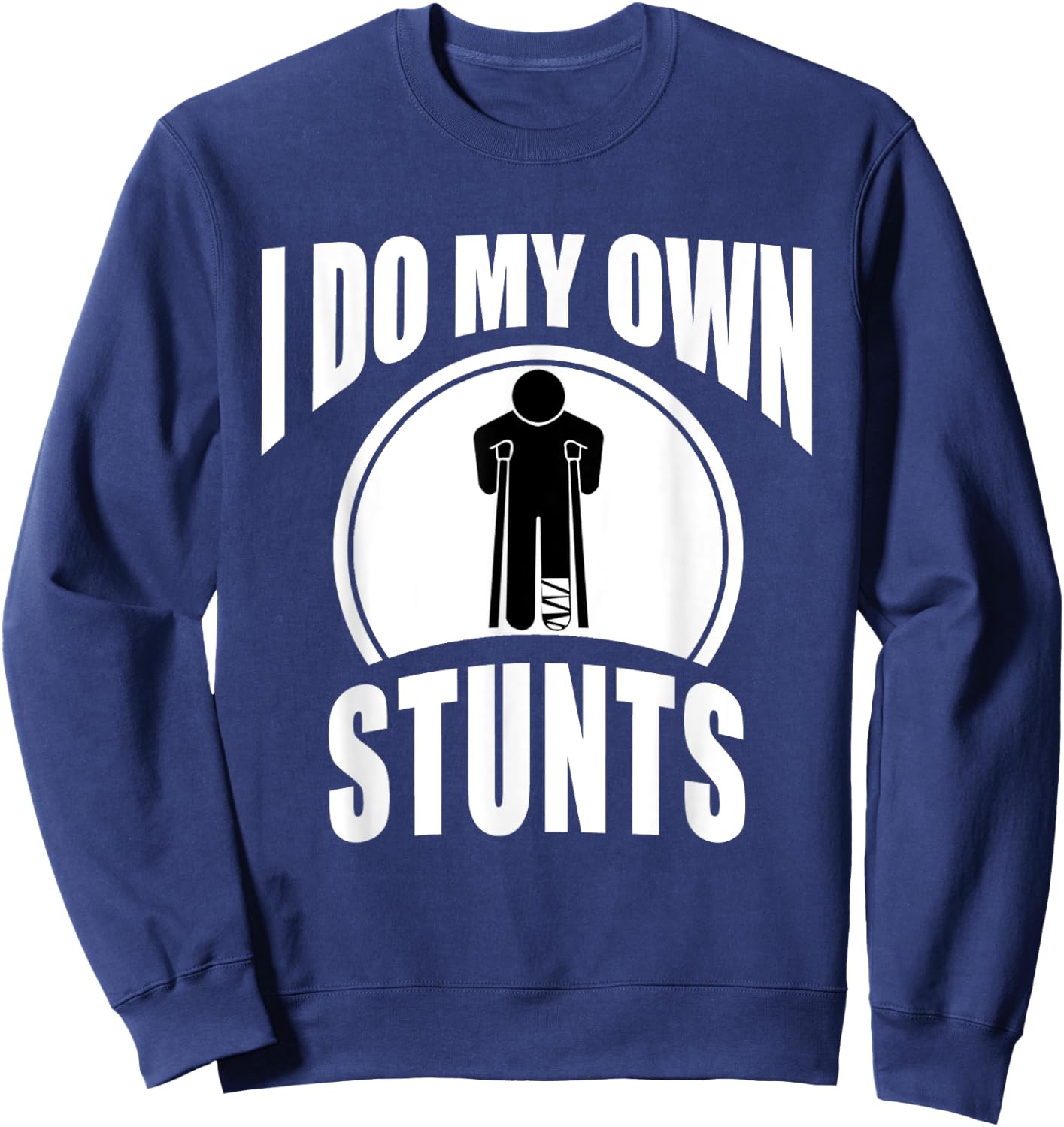 Broken Leg Injury Ankle Knee Funny Get Well Soon Gift Sweatshirt - Sweatshirt | Navy
