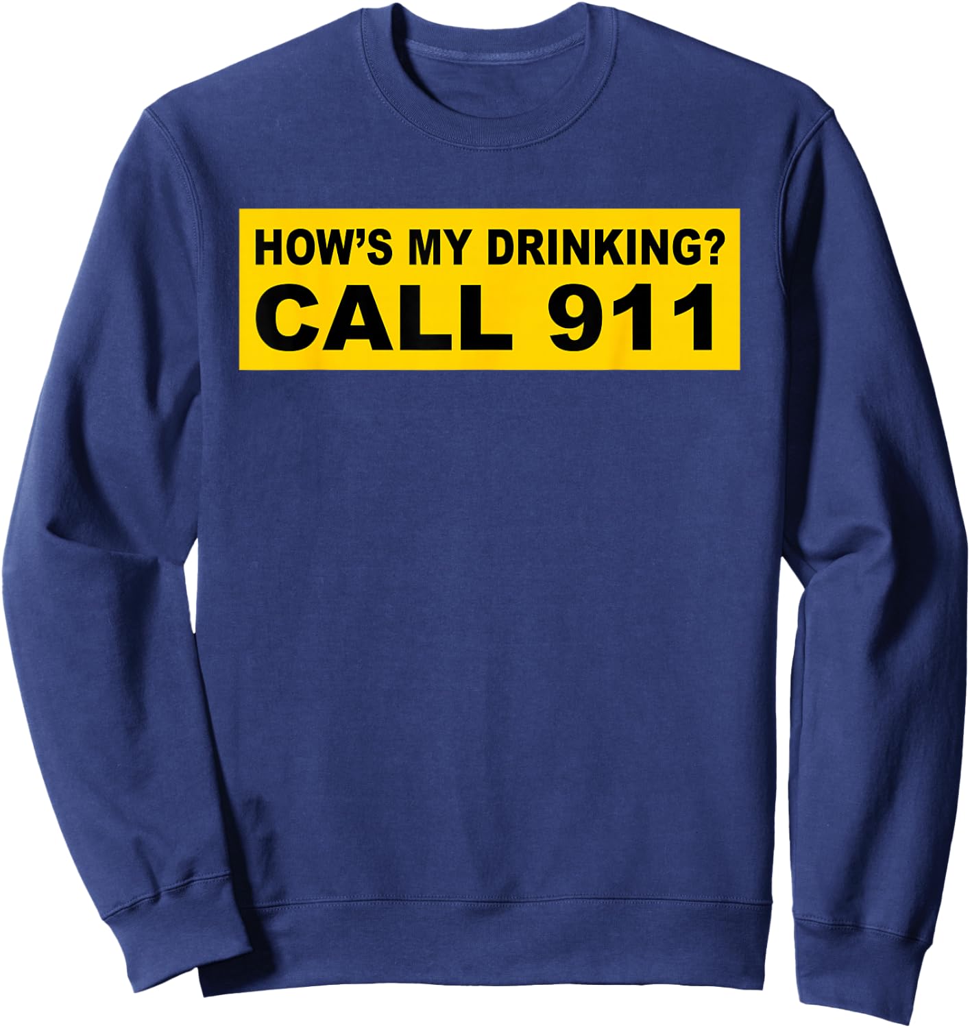 Funny Drinking 911 shirt Sweatshirt - Sweatshirt | Navy