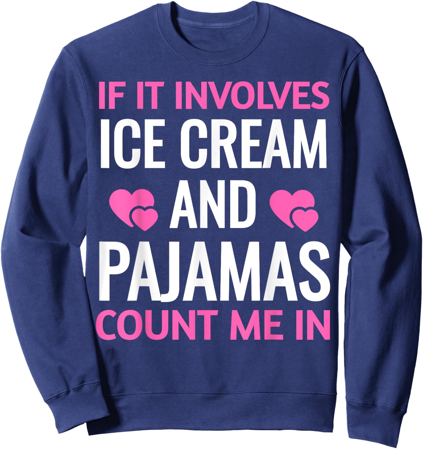 Ice Cream And Pajamas Sleepover Party Lover Funny Shirt Men Women Kids Sweatshirt - Sweatshirt | Navy