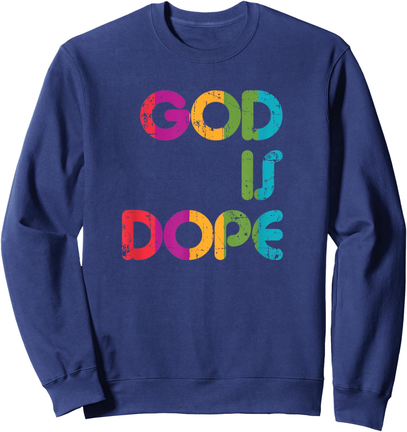God is Dope Funny Christian Faith Believer Gift Shirt Sweatshirt - Sweatshirt | Navy