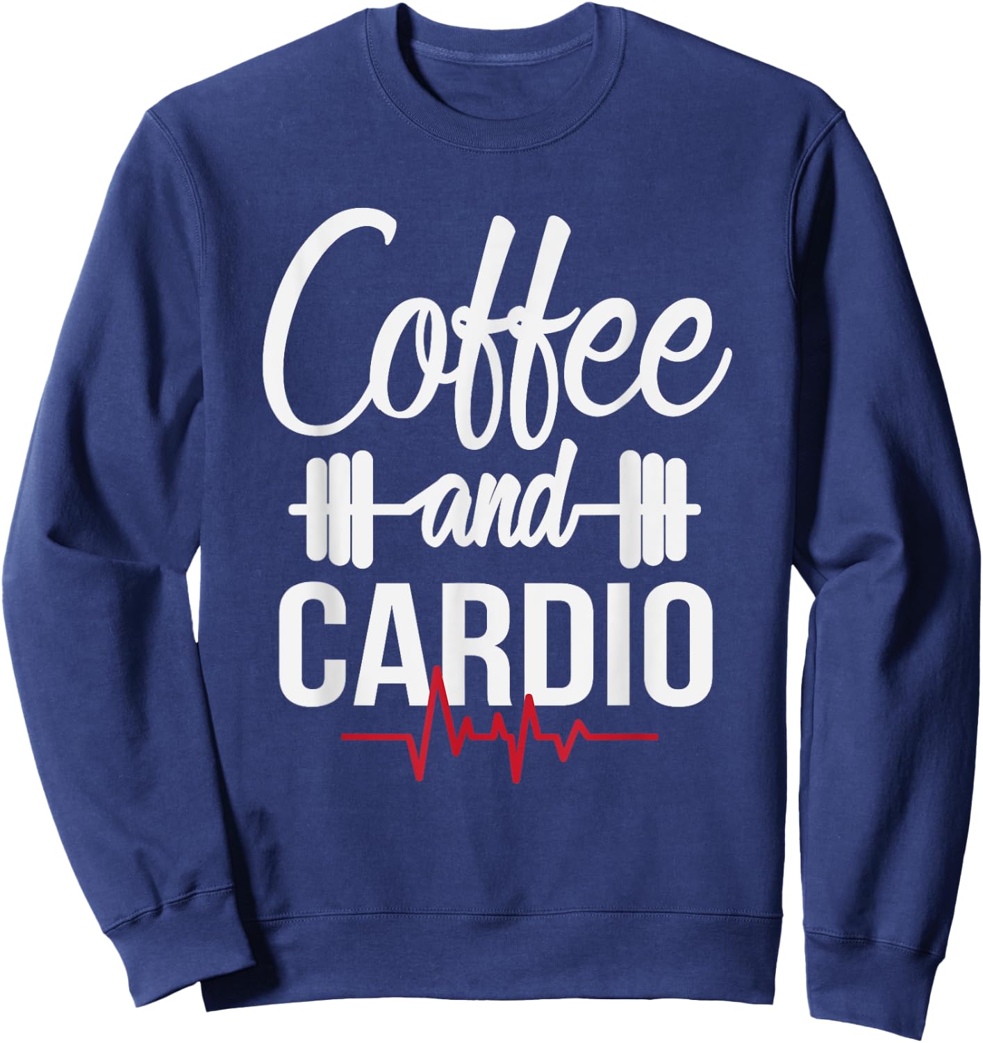 Coffee and Cardio Lover Workout Enthusiast Christmas Gift Sweatshirt - Sweatshirt | Navy