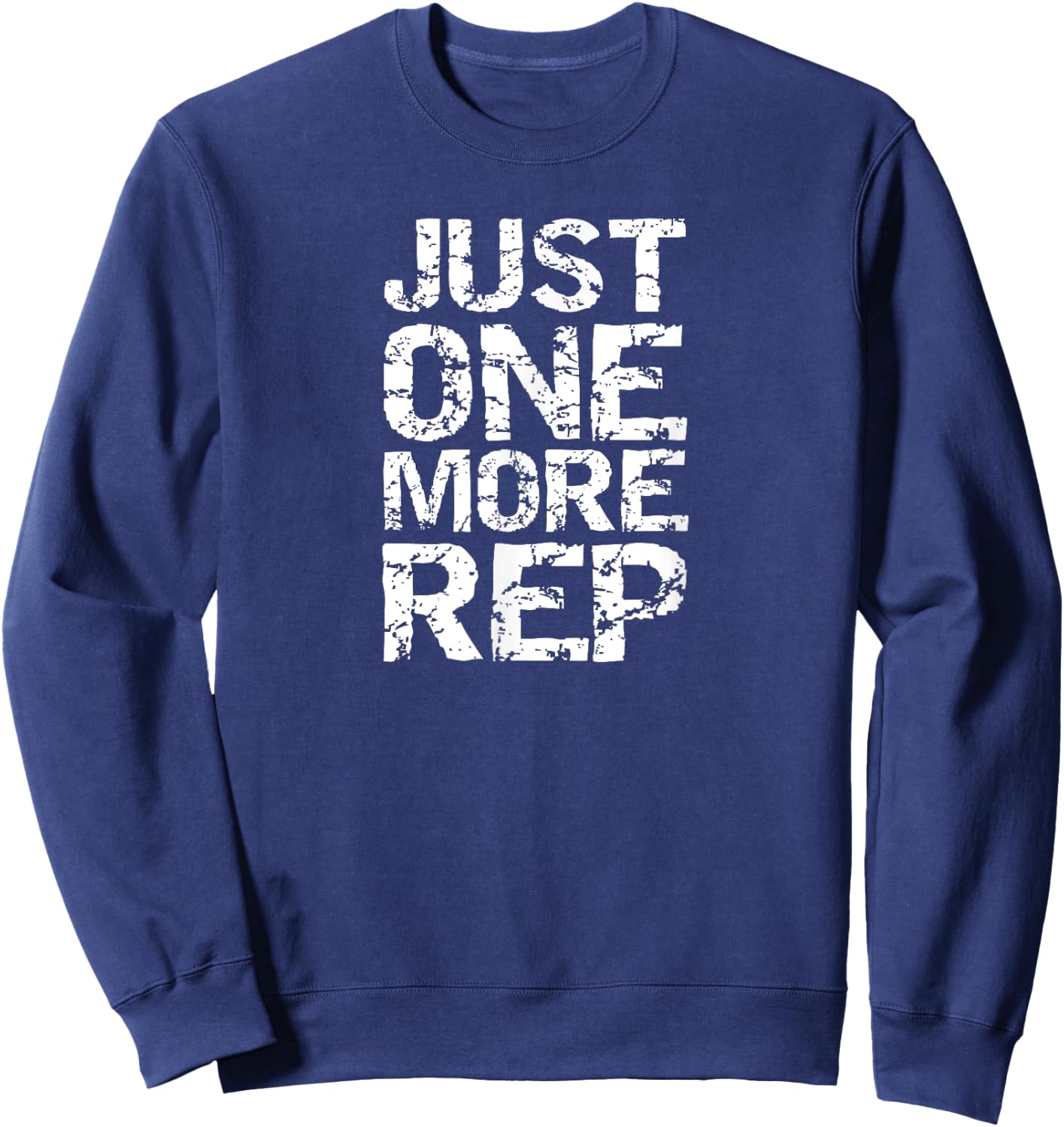 Just One More Rep Shirt, Weightlifting Bodybuilding Gym Sweatshirt - Sweatshirt | Navy